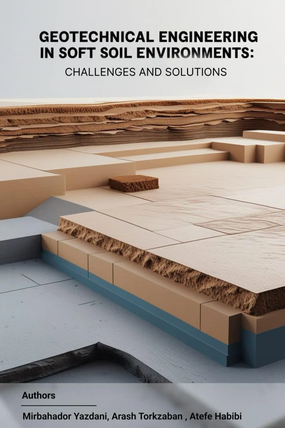 Geotechnical Engineering in Soft Soil Environments: Challenges and Solutions