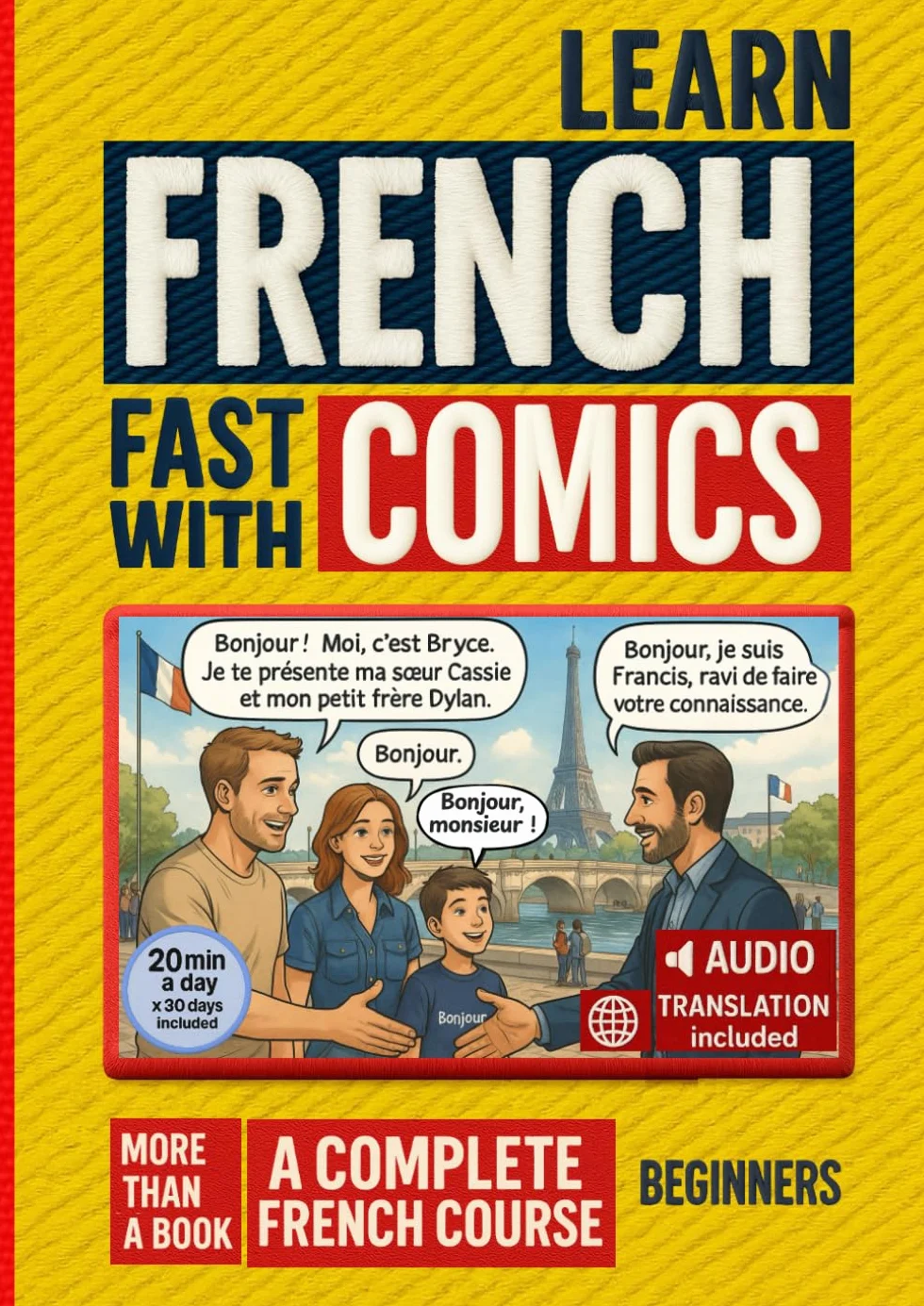 Learn French Fast with Comics: Beginner (A1–A2) Workbook: Comics + Audio — Conversation, Pronunciation, Vocabulary, Translations & Exercises, to teach French to foreigners