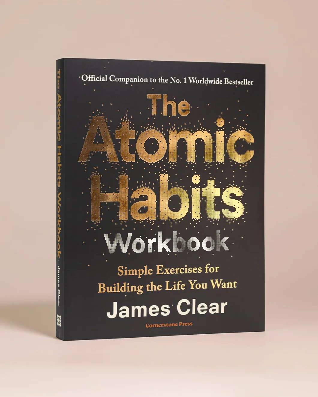 The Atomic Habits Workbook: Official Companion to the #1 Worldwide Bestseller - Simple Exercises for Building the Life You Want