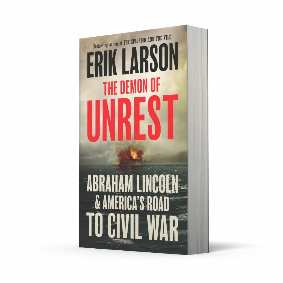 The Demon of Unrest: Abraham Lincoln & America’s Road to Civil War