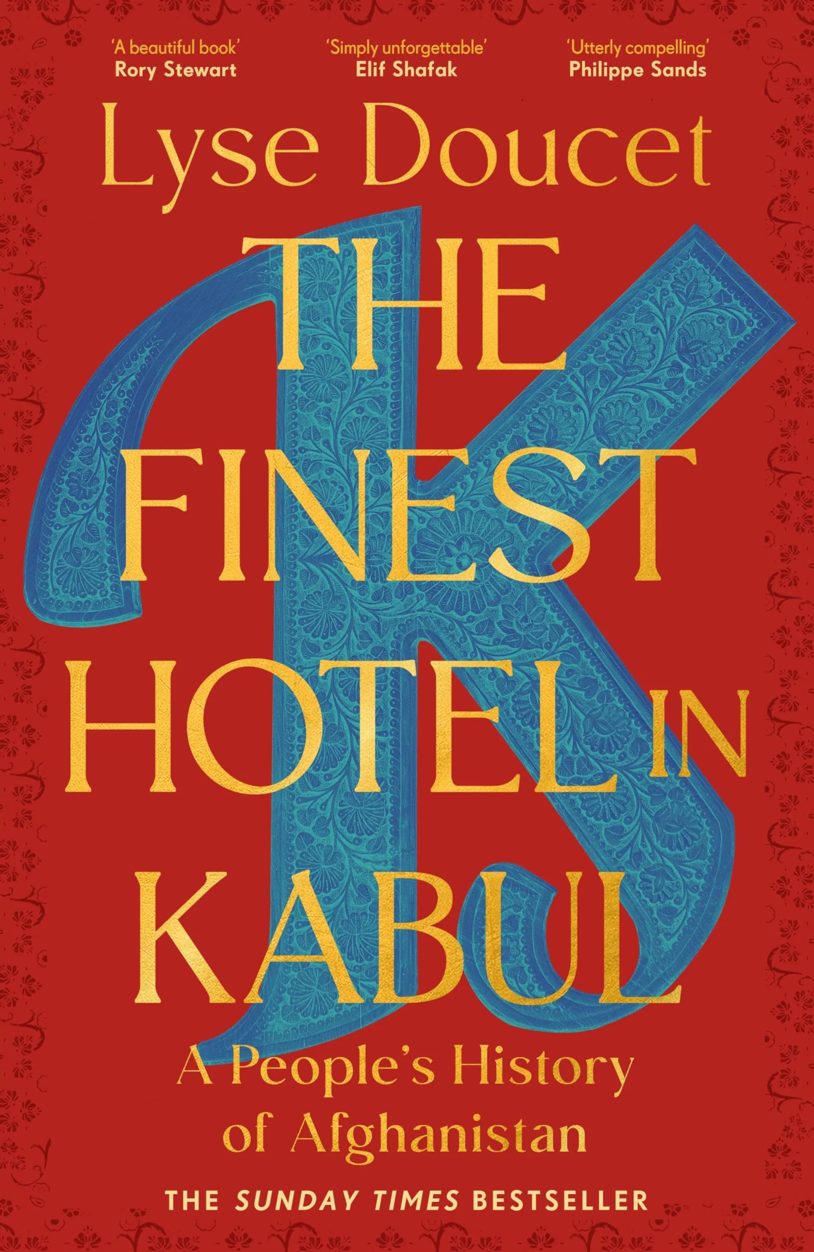 The Finest Hotel in Kabul: A richly immersive history of Afghanistan from the BBC's Chief International Correspondent