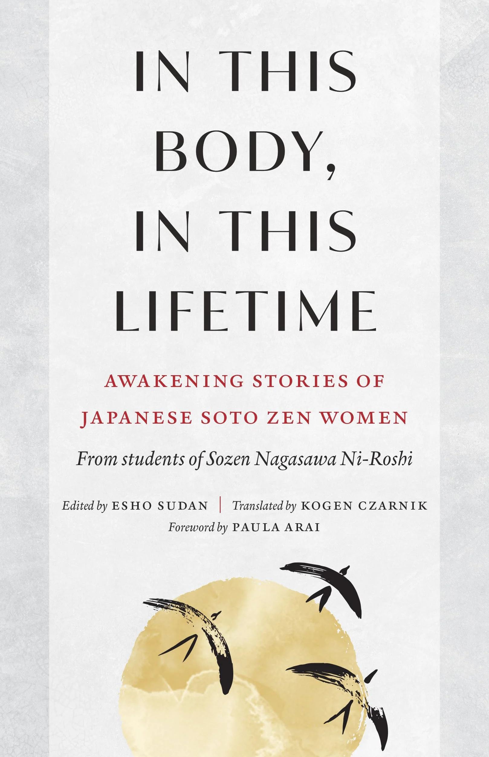 In This Body, in This Lifetime: Awakening Stories of Japanese Soto Zen Women