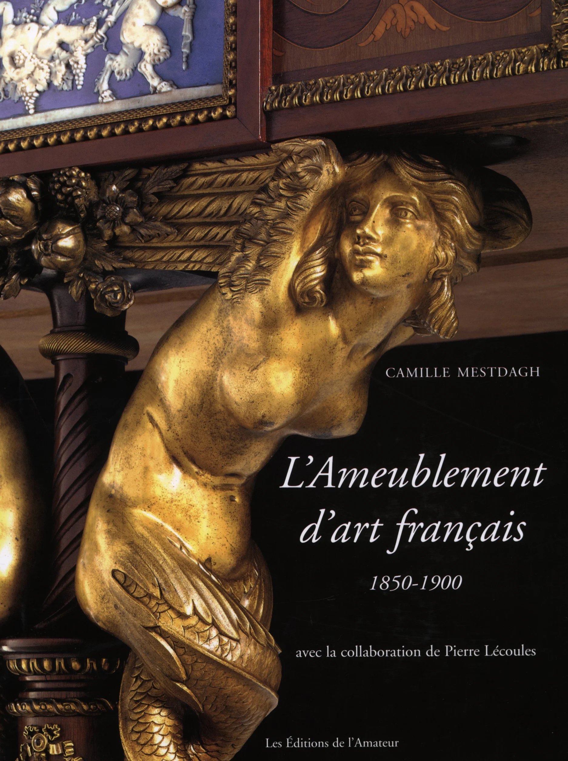 L'Ameublement d'art français: 1850-1900
