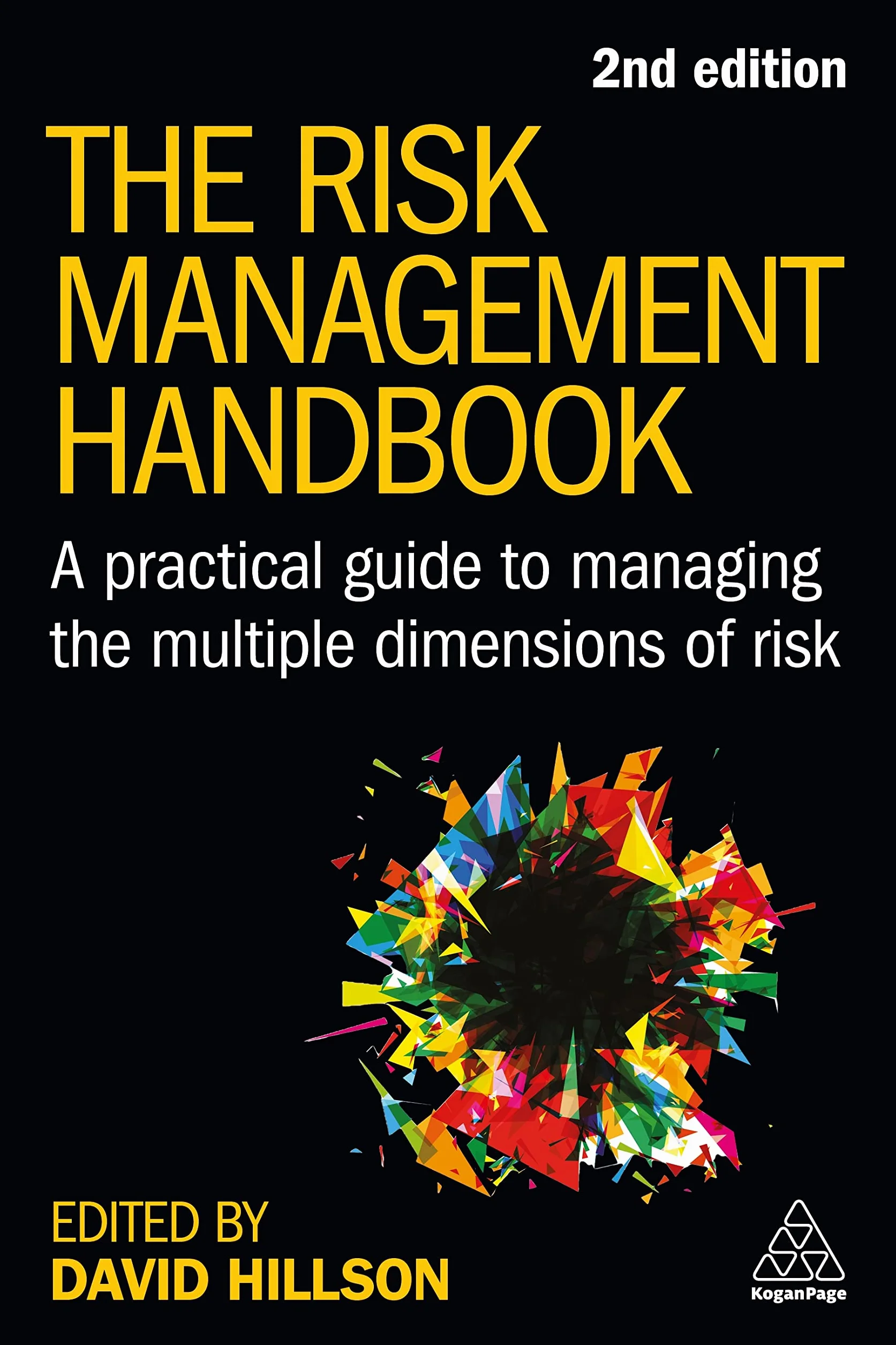 The Risk Management Handbook: A Practical Guide to Managing the Multiple Dimensions of Risk
