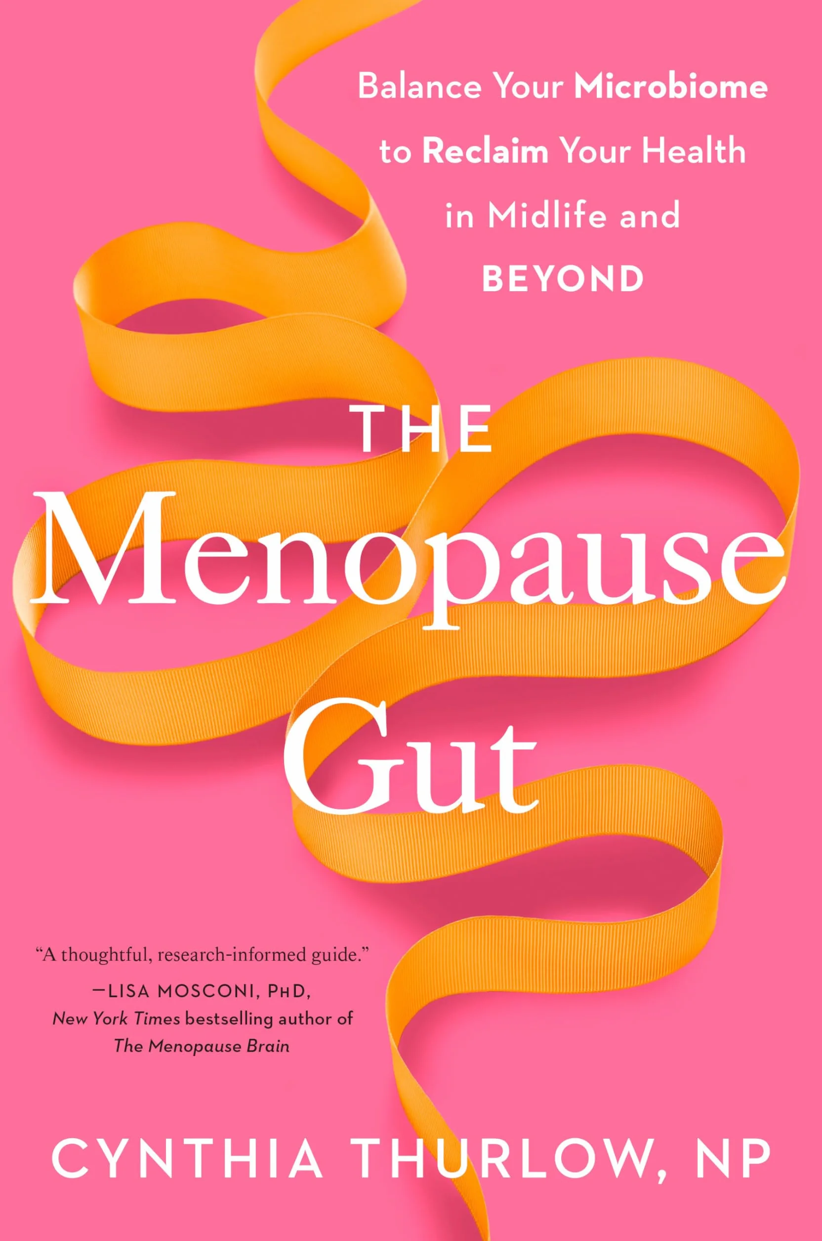 The Menopause Gut: Balance Your Microbiome to Reclaim Your Health in Midlife and Beyond