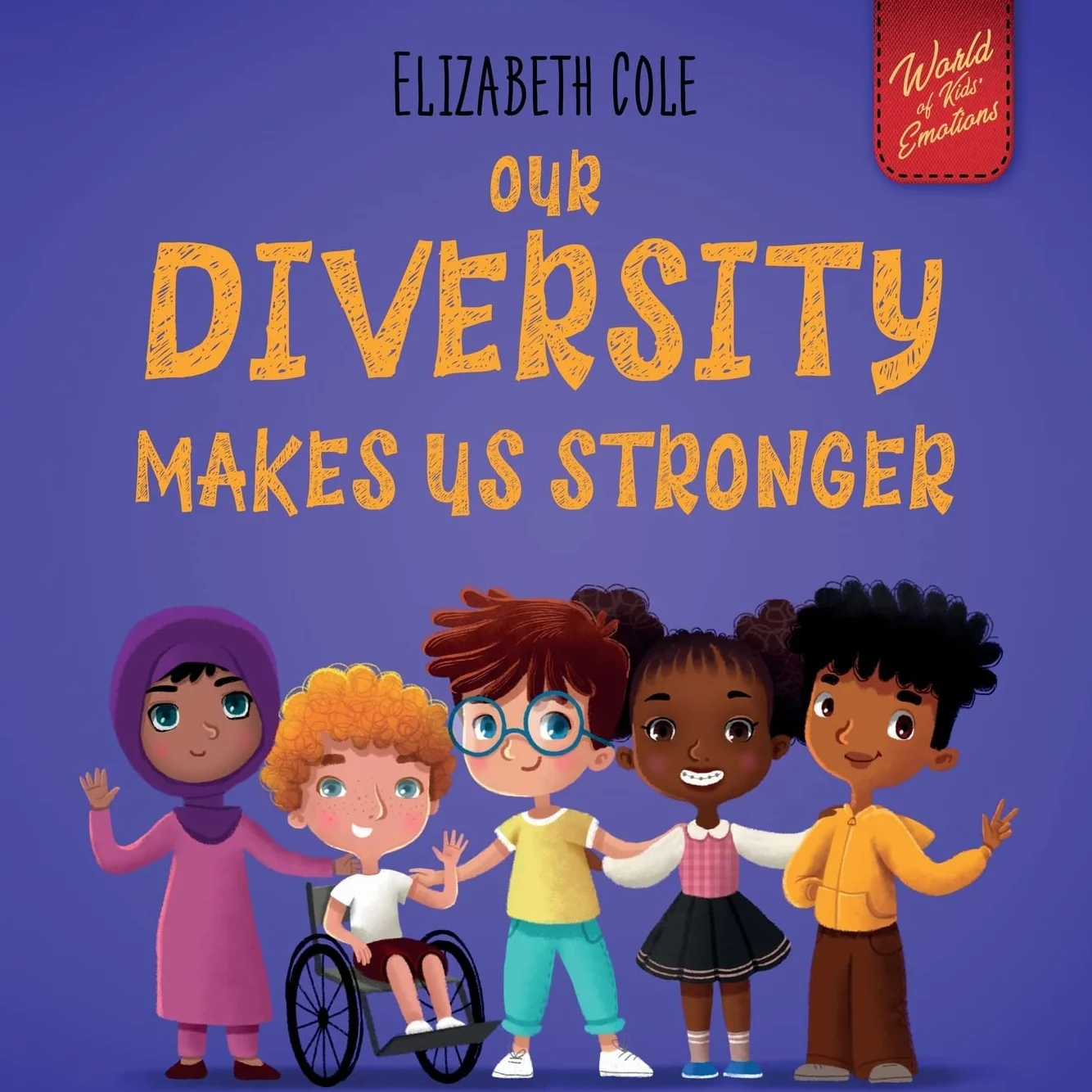 Our Diversity Makes Us Stronger: Social Emotional Book for Kids about Diversity and Kindness (Children’s Book for Boys and Girls)