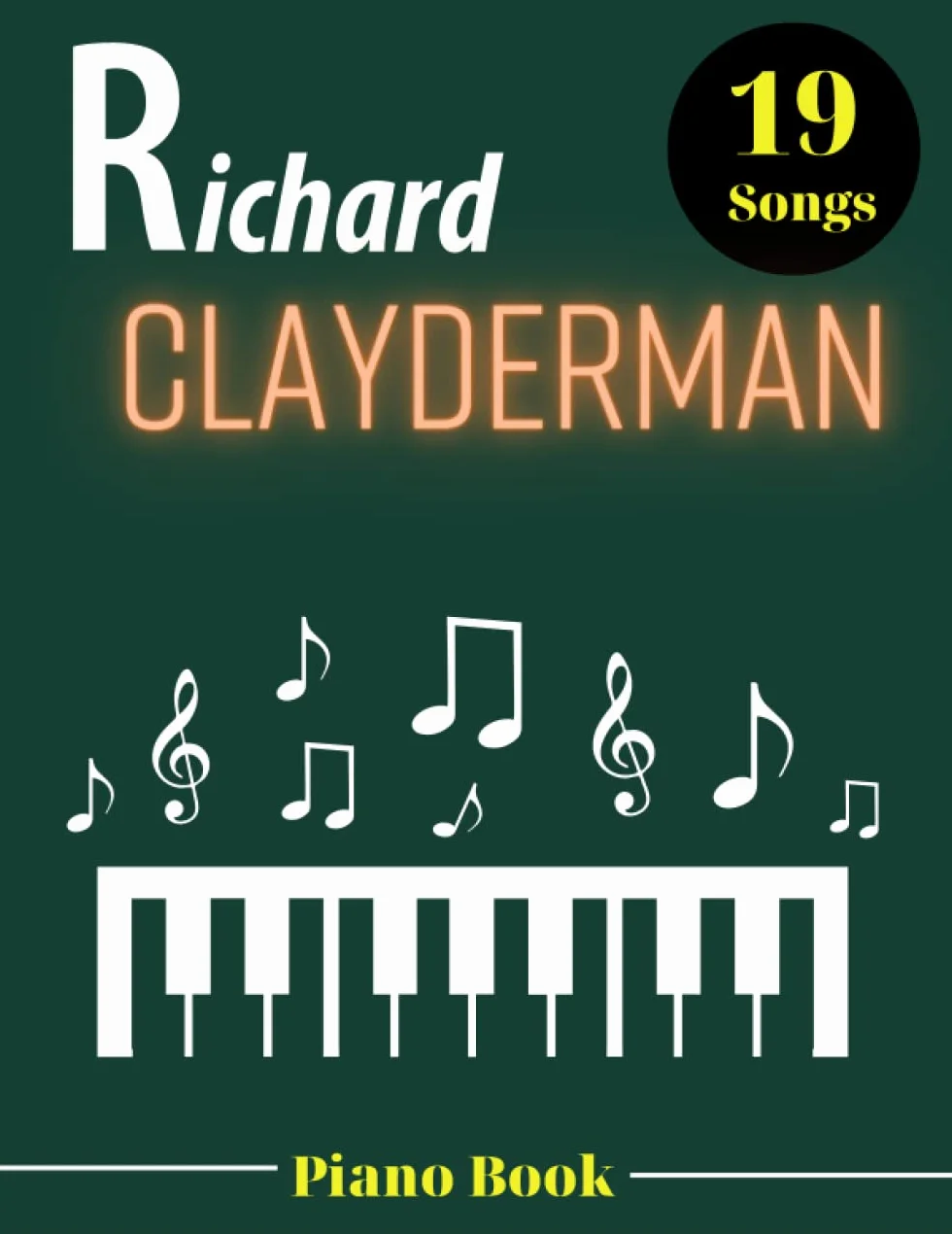 Richard Clayderman Piano Book: Selection Of 19 Songs For Piano Solo