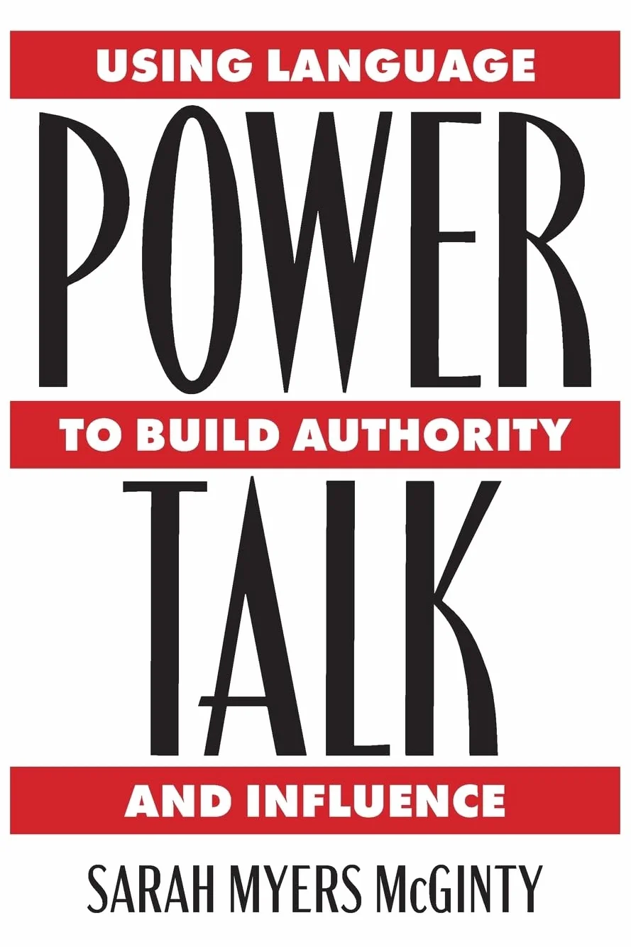 Power Talk: Using Language to Build Authority and Influence