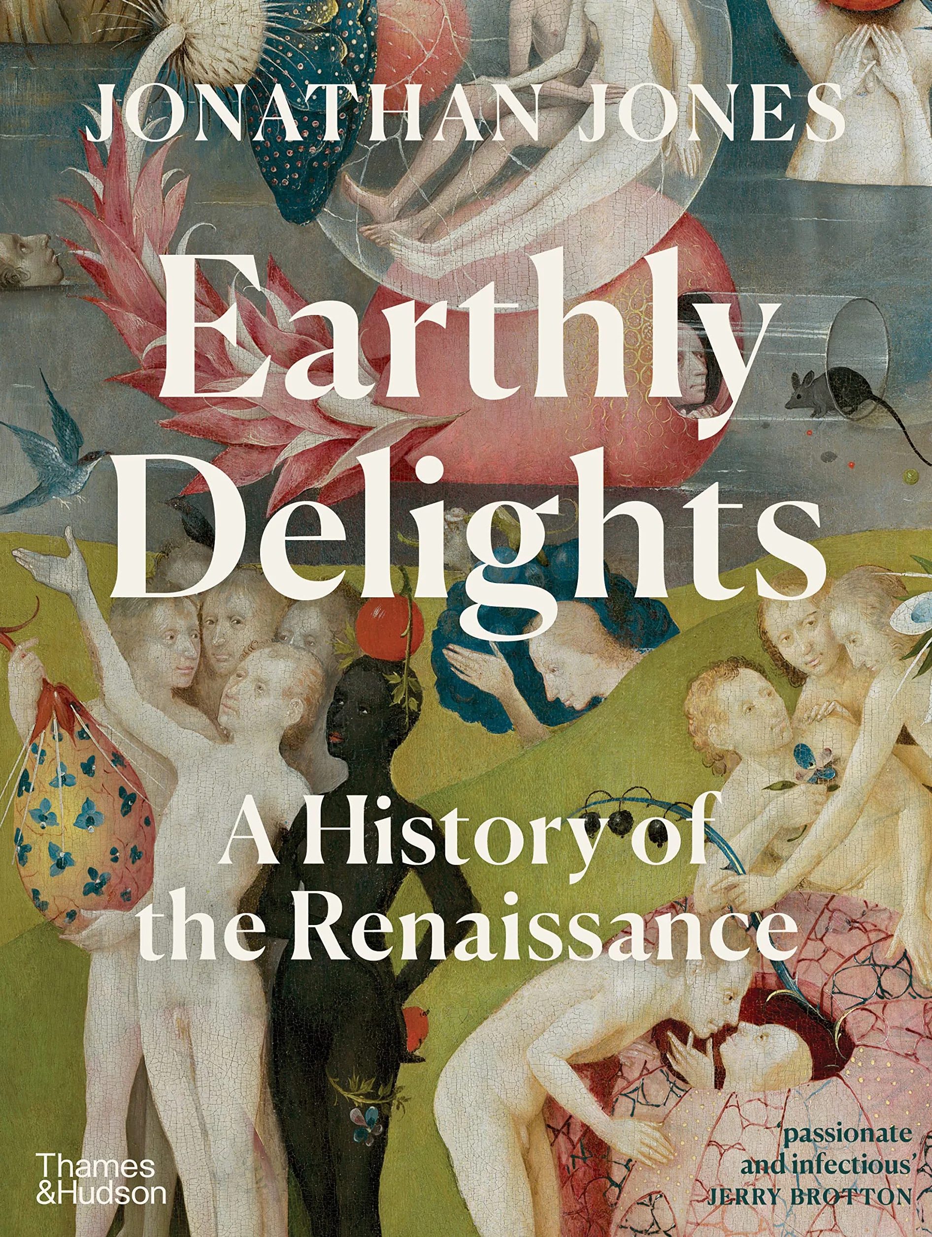 Earthly Delights: A History of the Renaissance /anglais