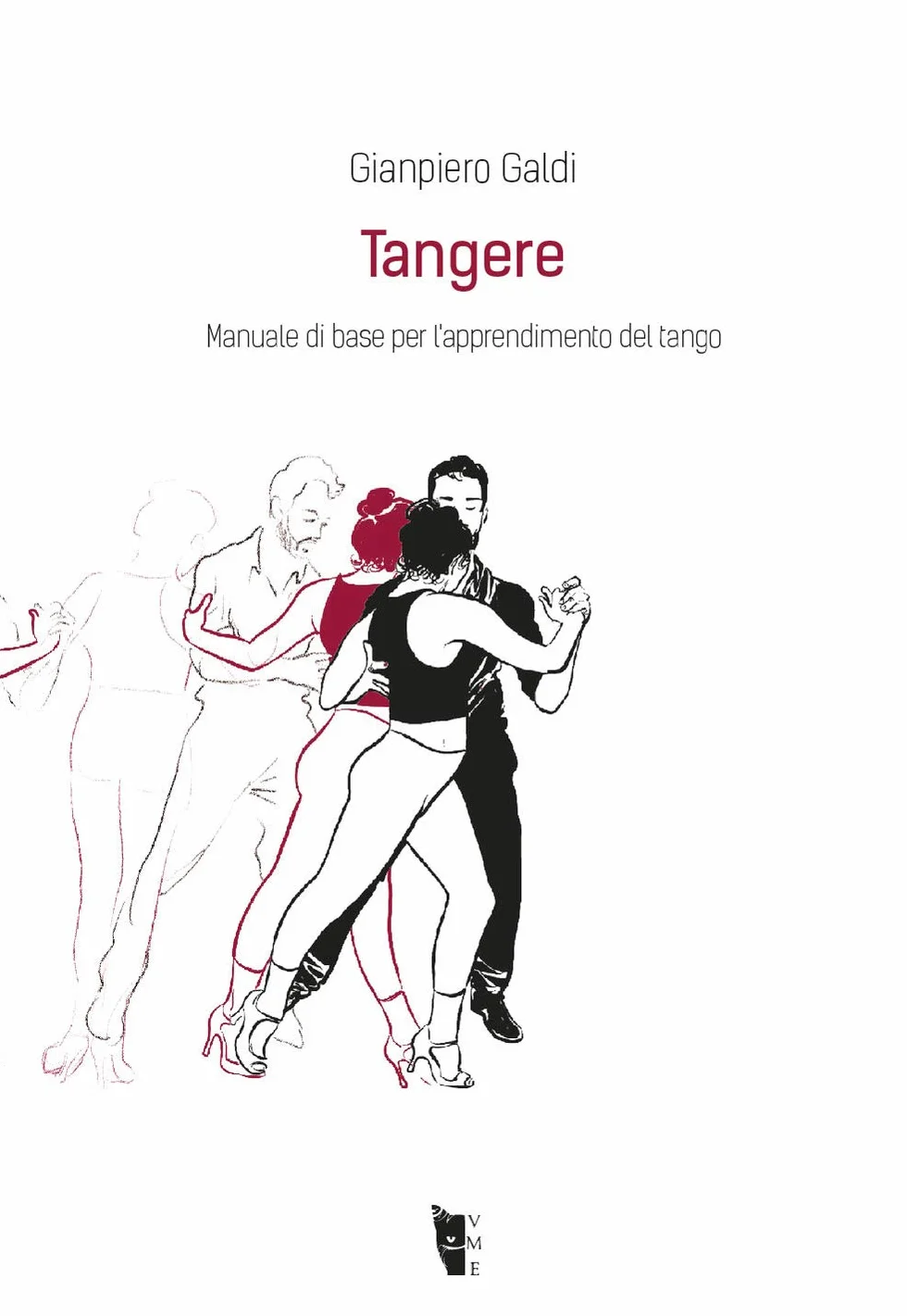 Tangere. Manuale di base per l'apprendimento del tango
