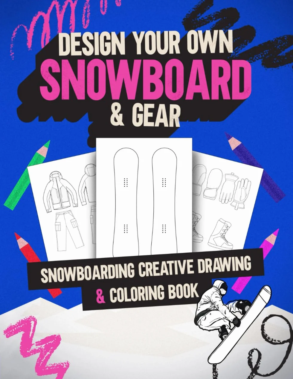 Design Your Own Snowboard & Gear - Snowboarding Creative Drawing & Coloring Book