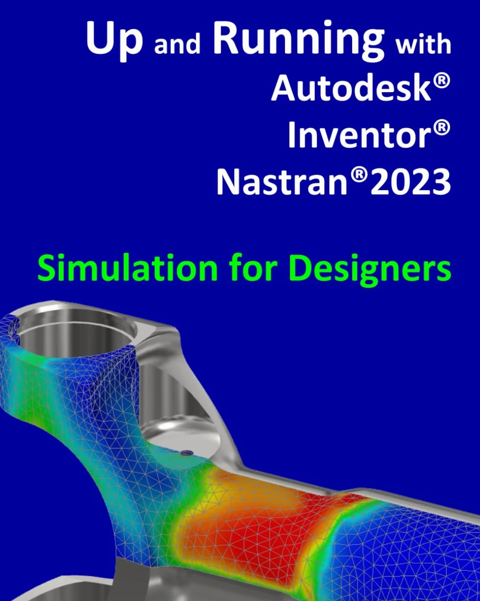 Up and Running with Autodesk Inventor Nastran 2023 - Simulation for Designers