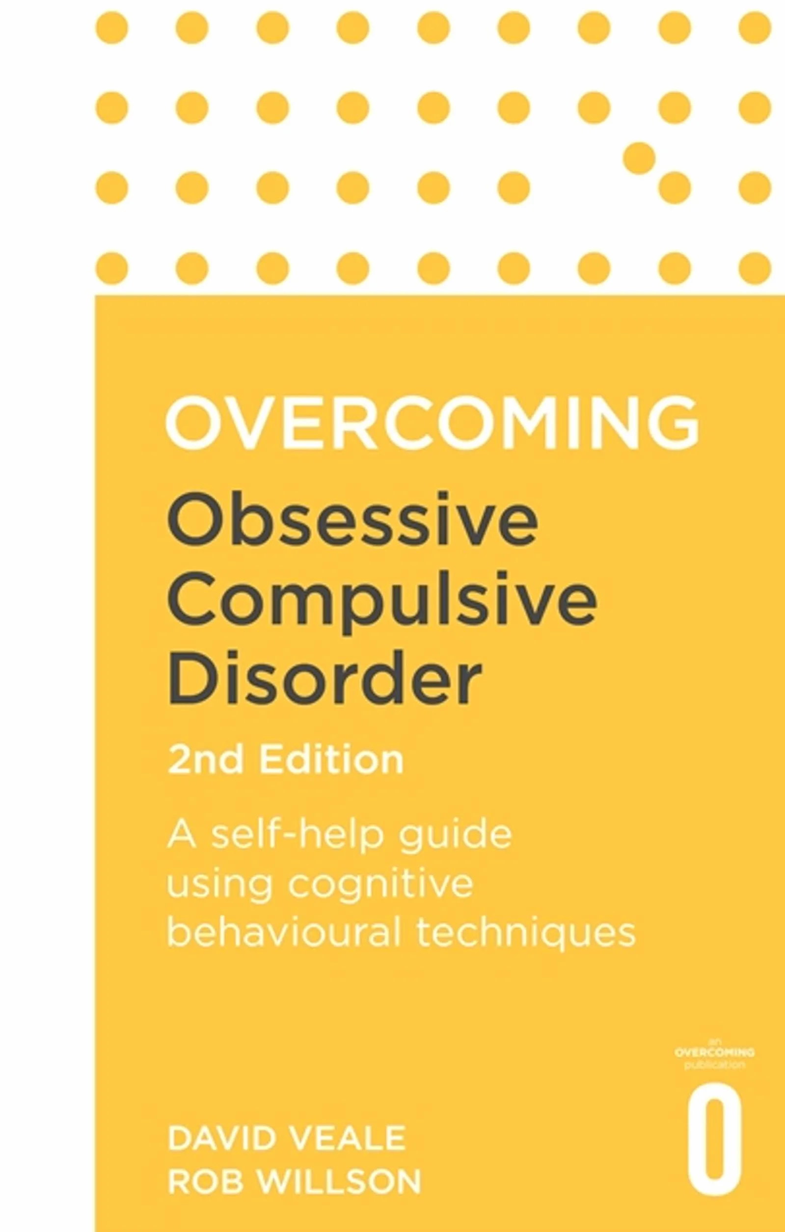 Overcoming Obsessive Compulsive Disorder, 2nd Edition: A Self-Help Guide Using Cognitive Behavioural Techniques