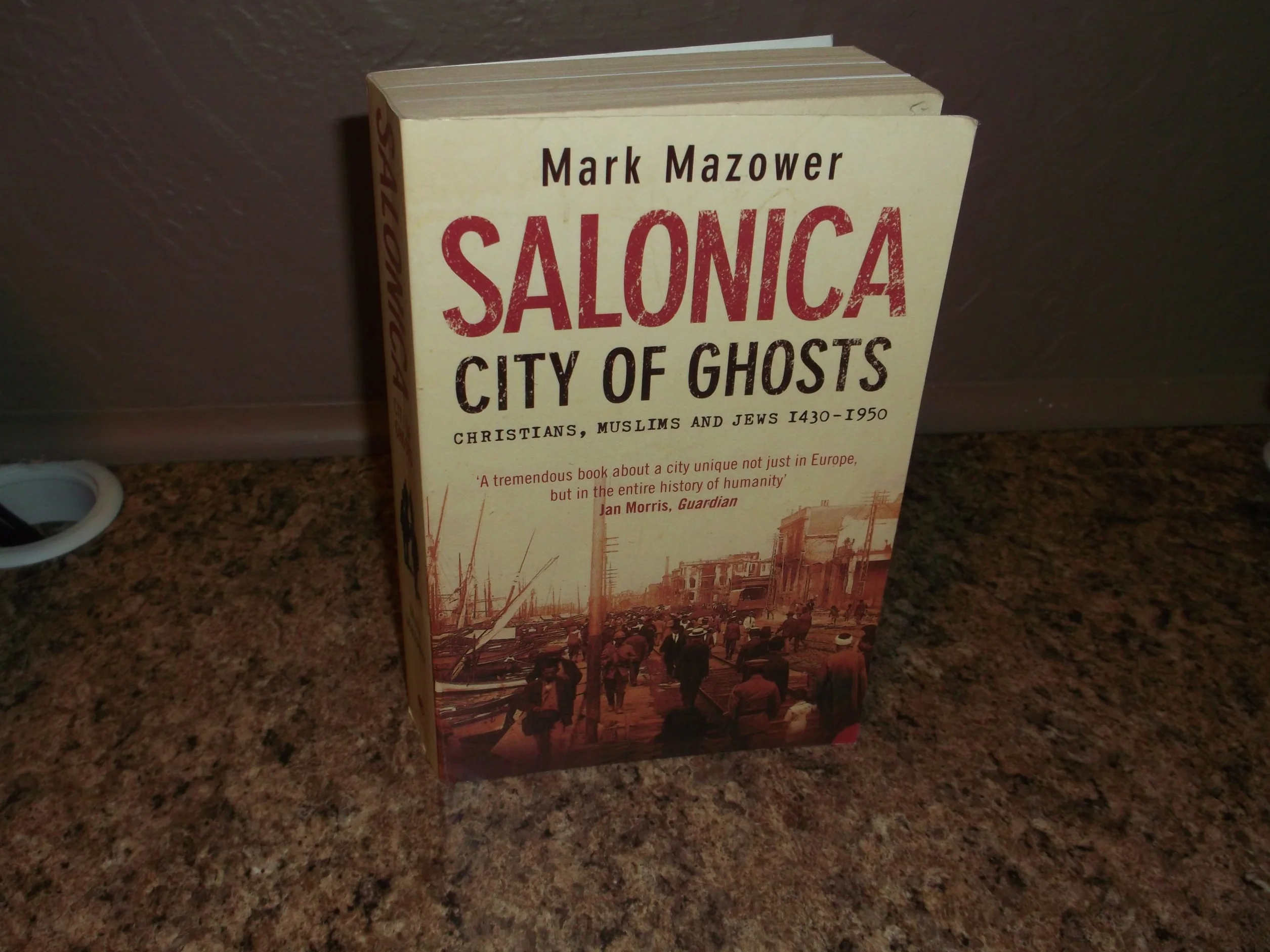 Salonica, City of Ghosts: Christians, Muslims and Jews