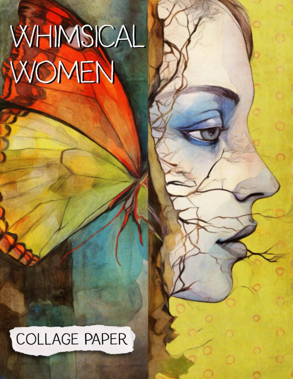 Whimsical Women Collage Paper: 25 Beautiful Unique Sheets For Collage, Mixed-Media Art, Journaling, Scrapbooking and More