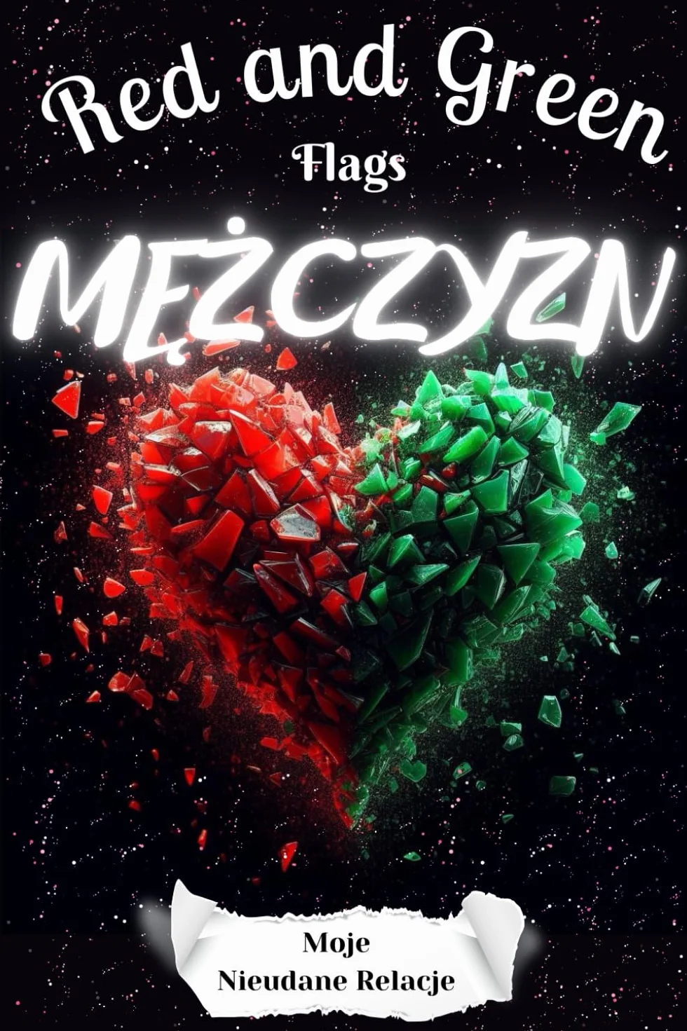 Red And Green Flags Mężczyzn: Moje Nieudane Relacje