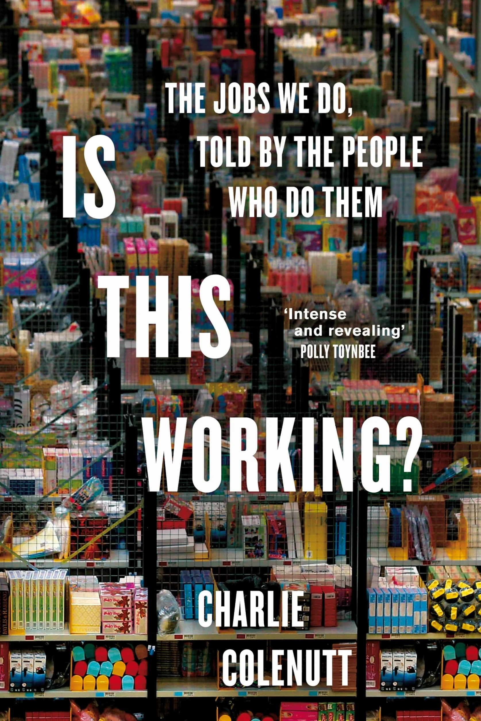 Is This Working?: The Jobs We Do, Told by the People Who Do Them