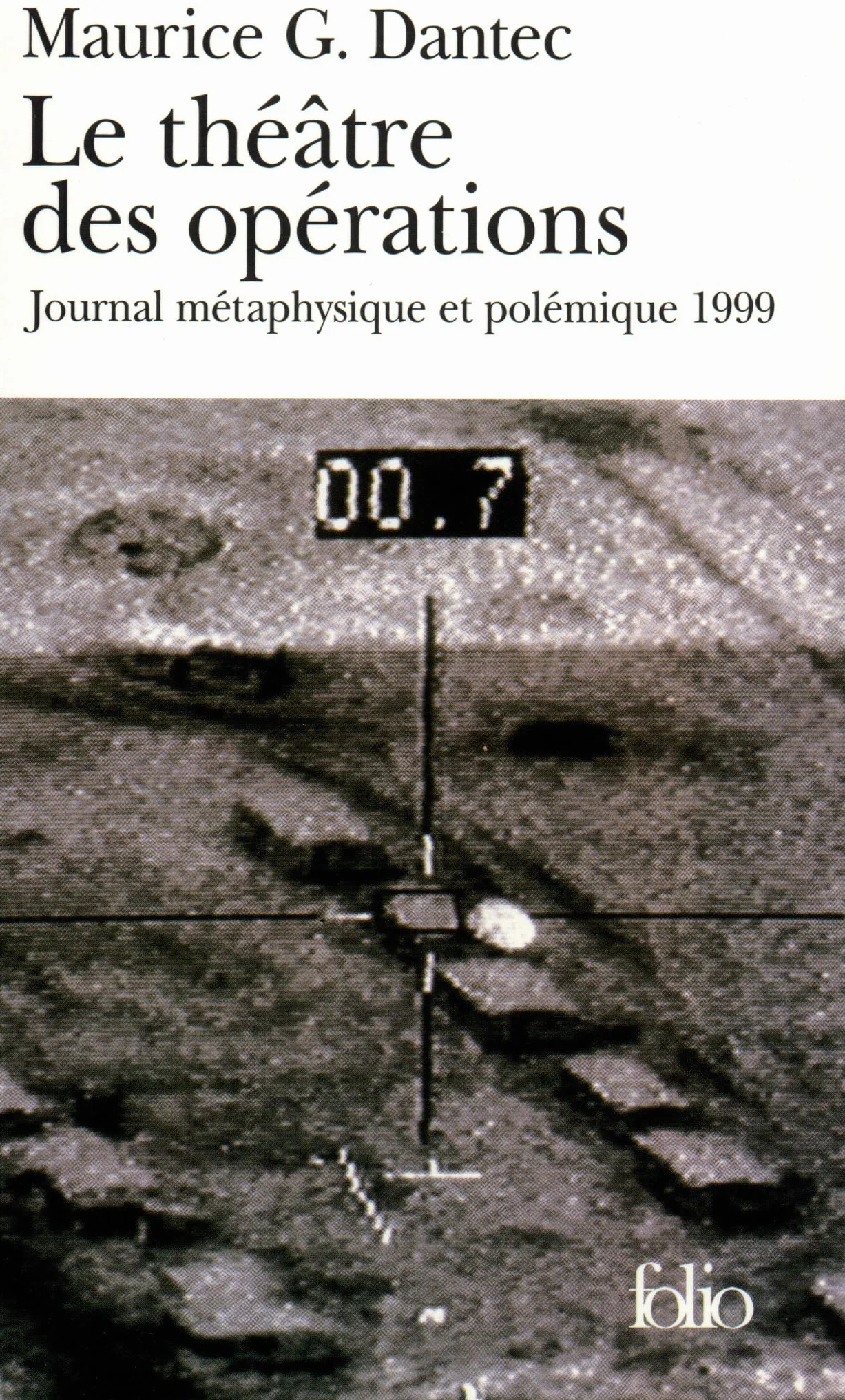 Le Theatre Des Operations. Journal Metaphysique Et Polemique 1999: Journal métaphysique et polémique (1999)