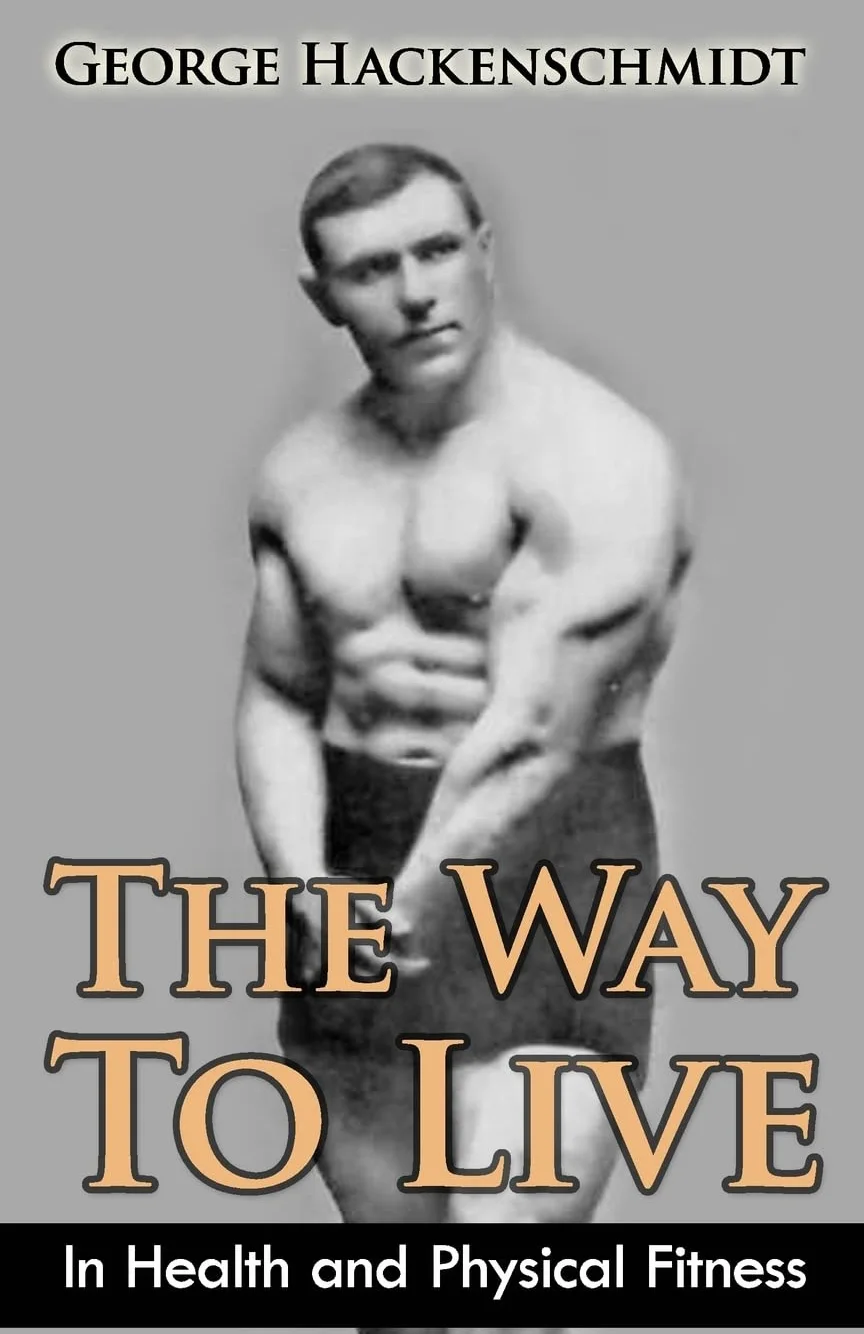 The Way To Live: In Health and Physical Fitness (Original Version, Restored)