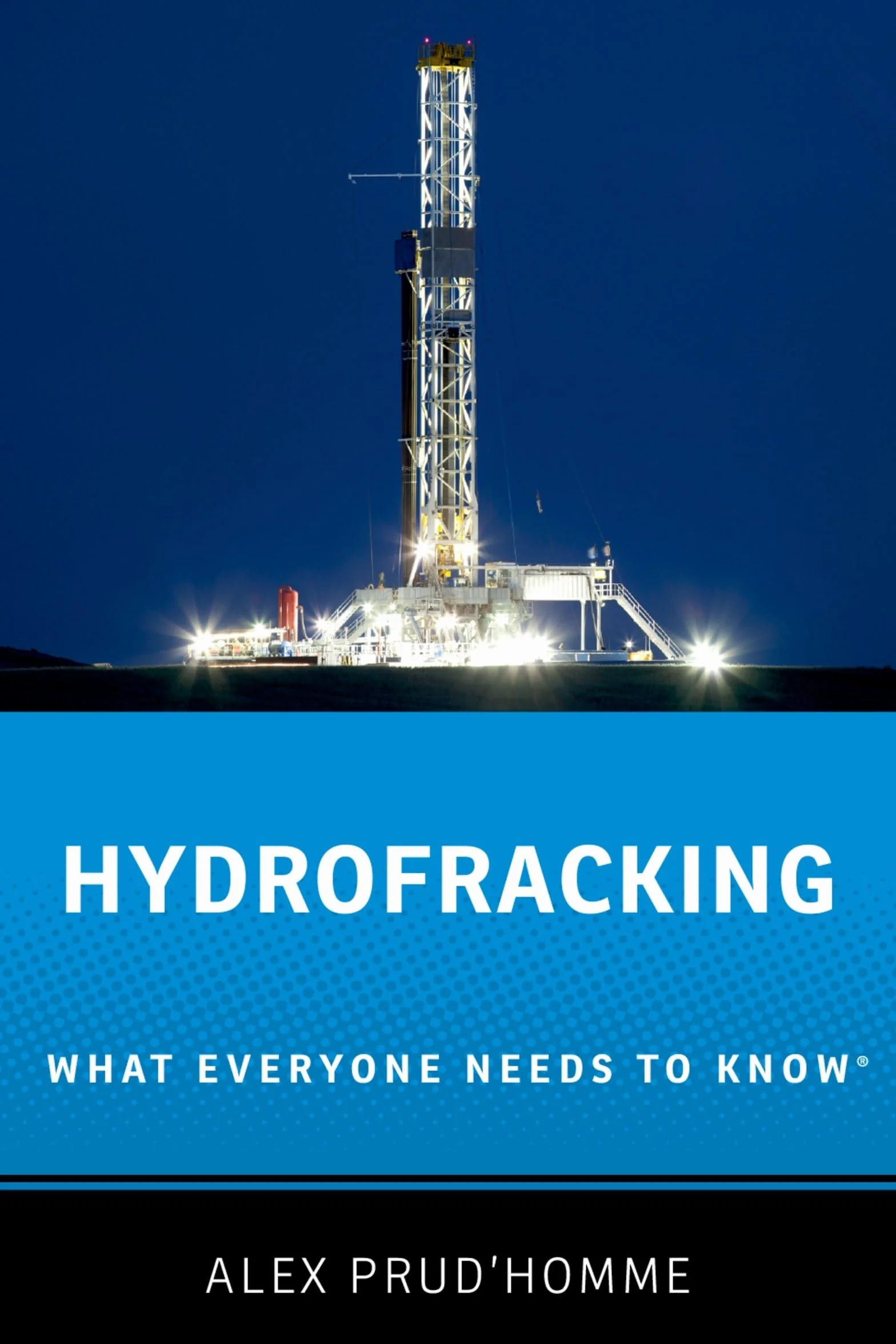 Hydrofracking: What Everyone Needs to Know(r)