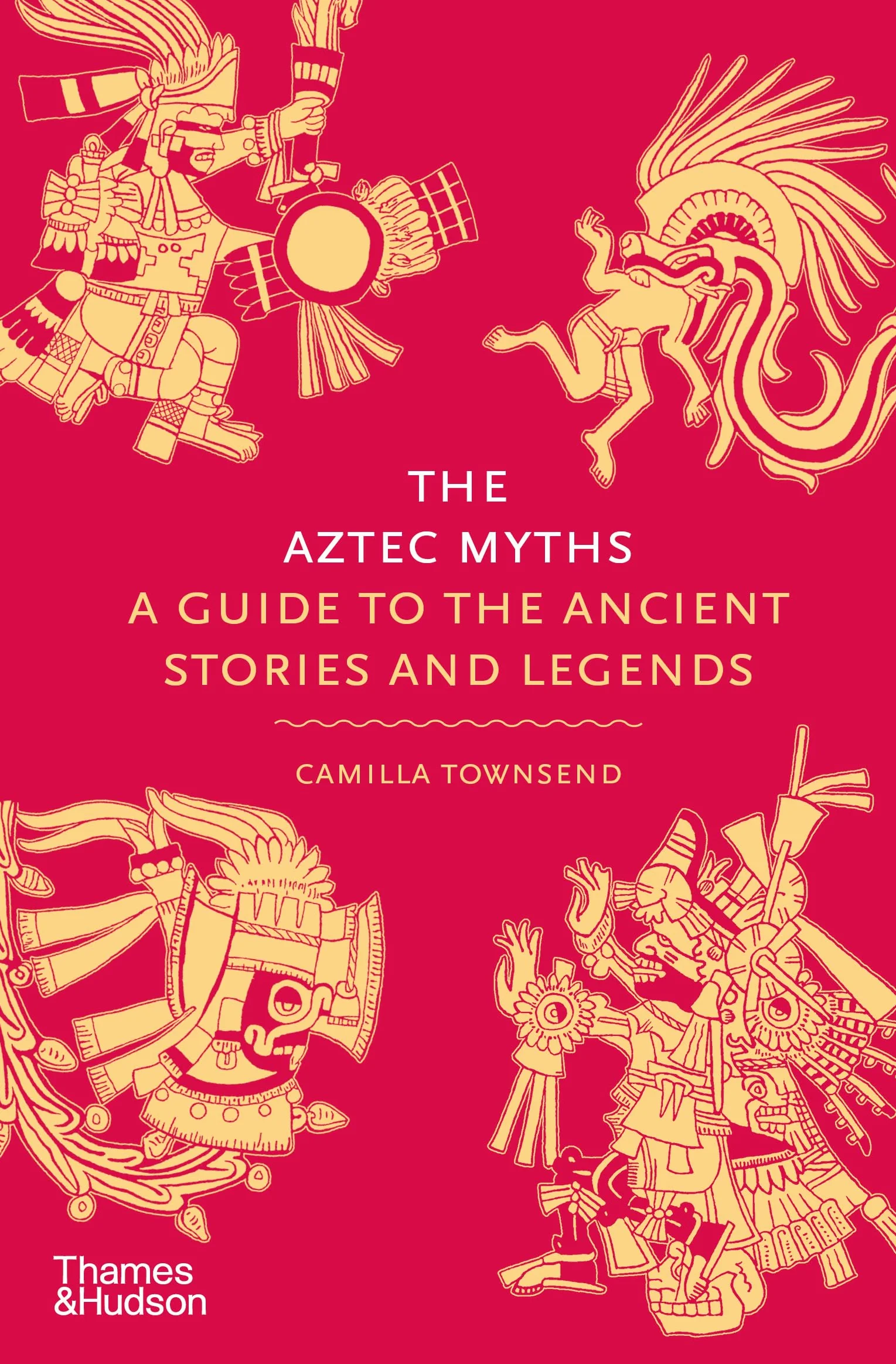 The Aztec Myths: A Guide to the Ancient Stories and Legends /anglais: 6