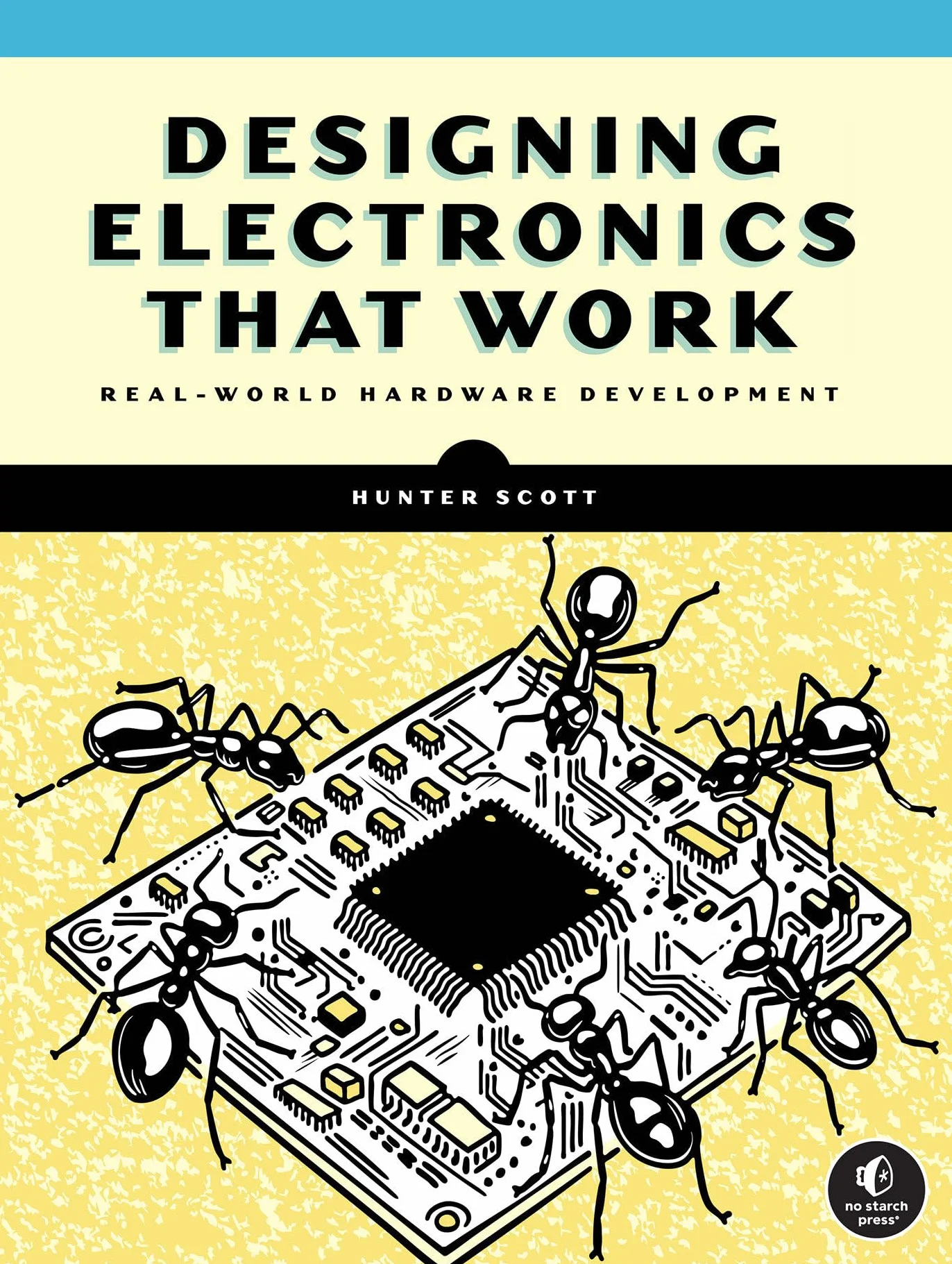 Designing Electronics That Work: Real-World Hardware Development