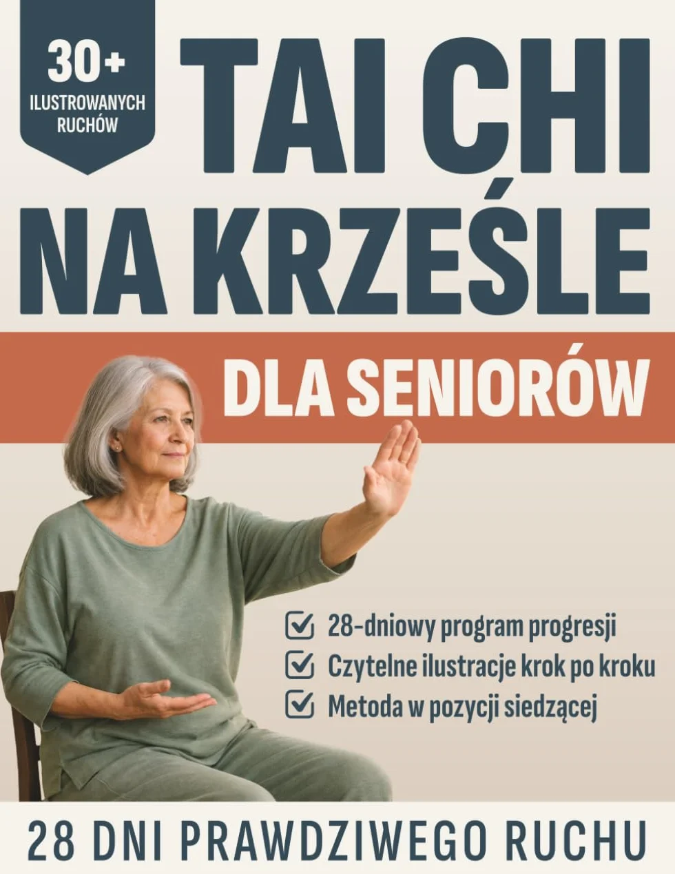 TAI CHI NA KRZEŚLE DLA SENIORÓW: 28 dni. 8 form. Codzienna progresja. Program dla silnych stawów i lepszej równowagi, z czytelnymi ilustracjami i jasną strukturą od pierwszego dnia