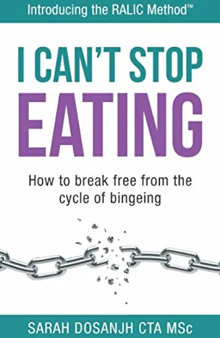 I Can't Stop Eating: How To Break Free From The Cycle Of Bingeing