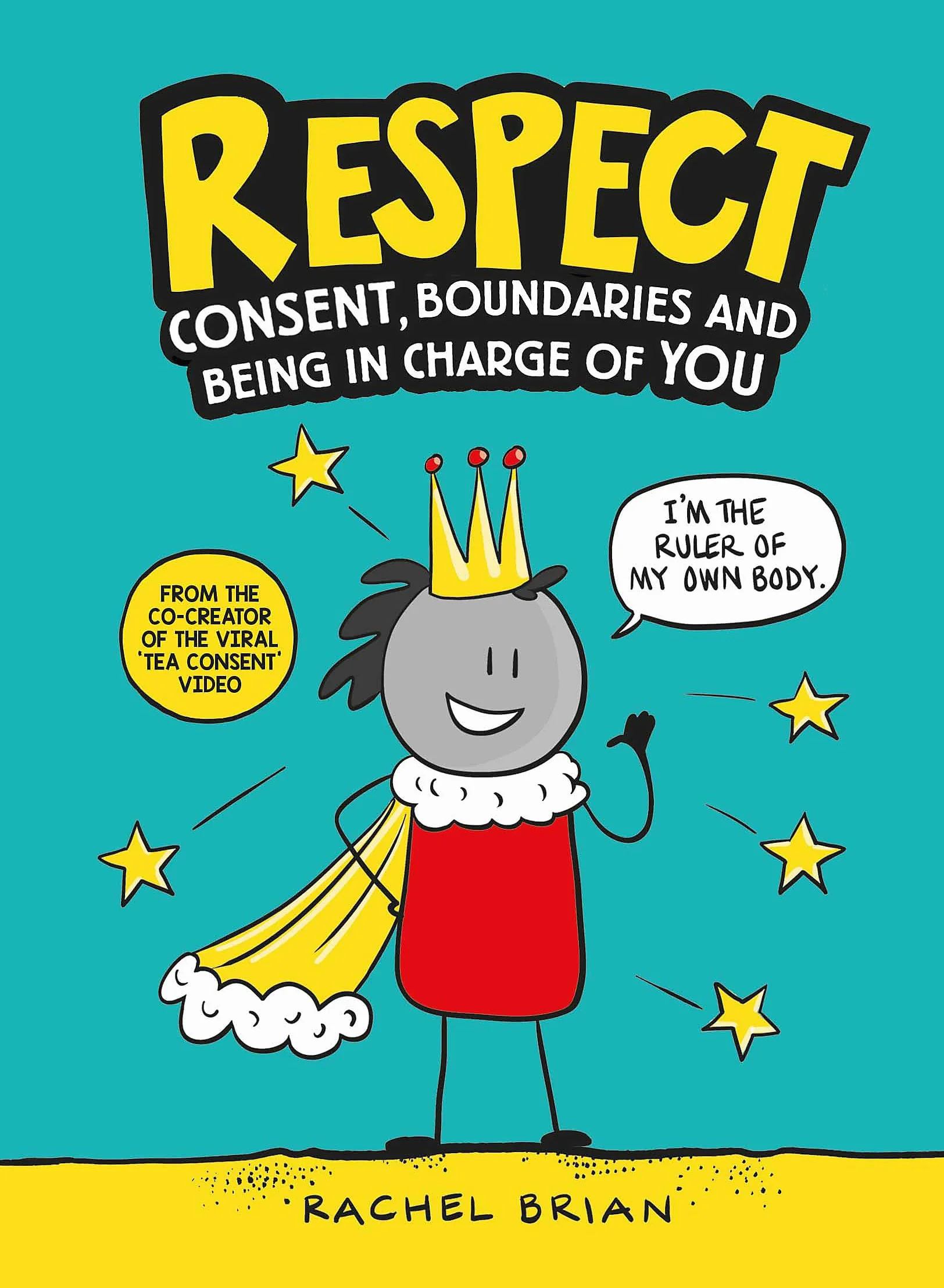 Respect: Consent, Boundaries and Being in Charge of YOU