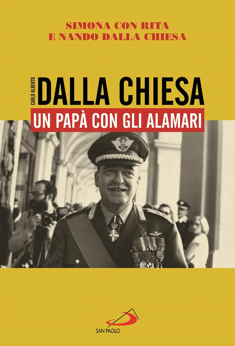 Carlo Alberto Dalla Chiesa. Un papà con gli alamari