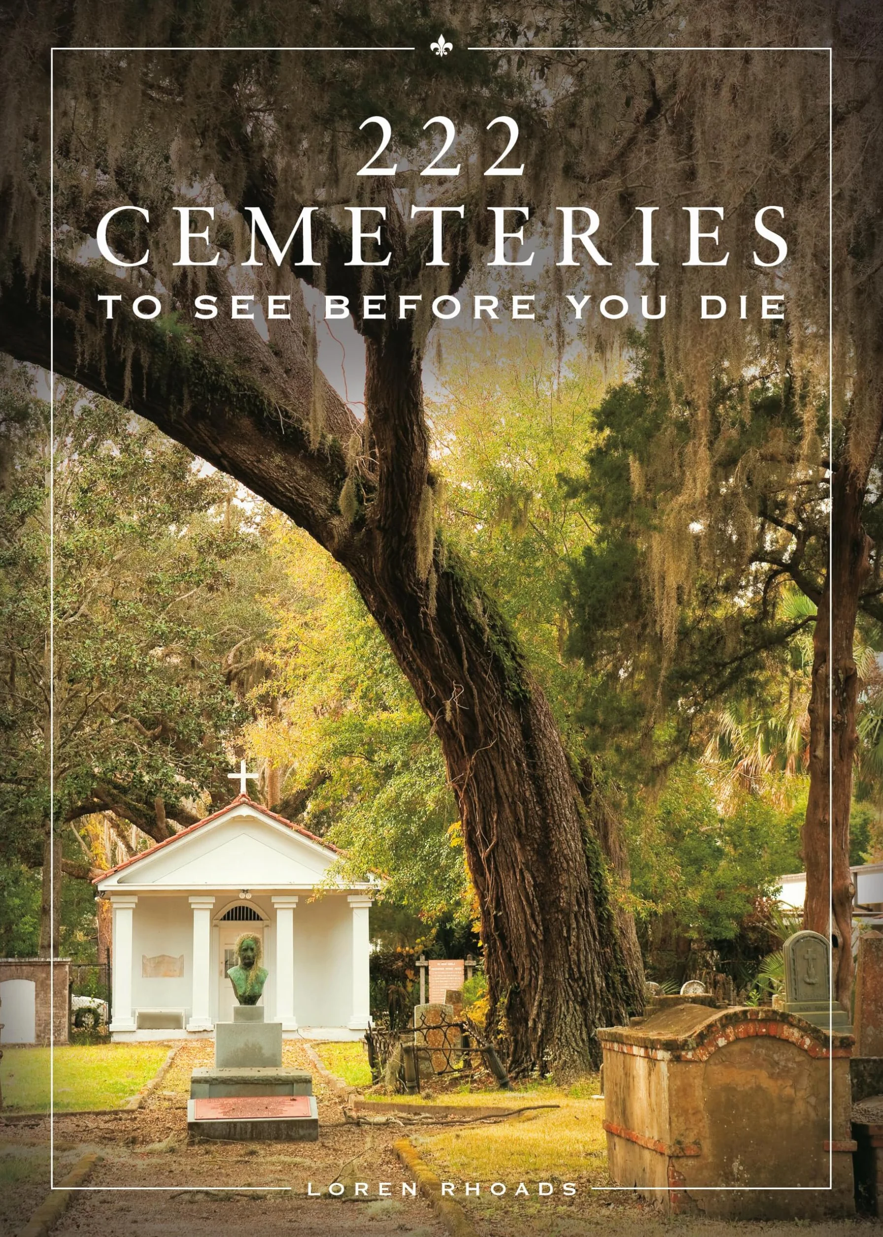 222 Cemeteries to See Before You Die
