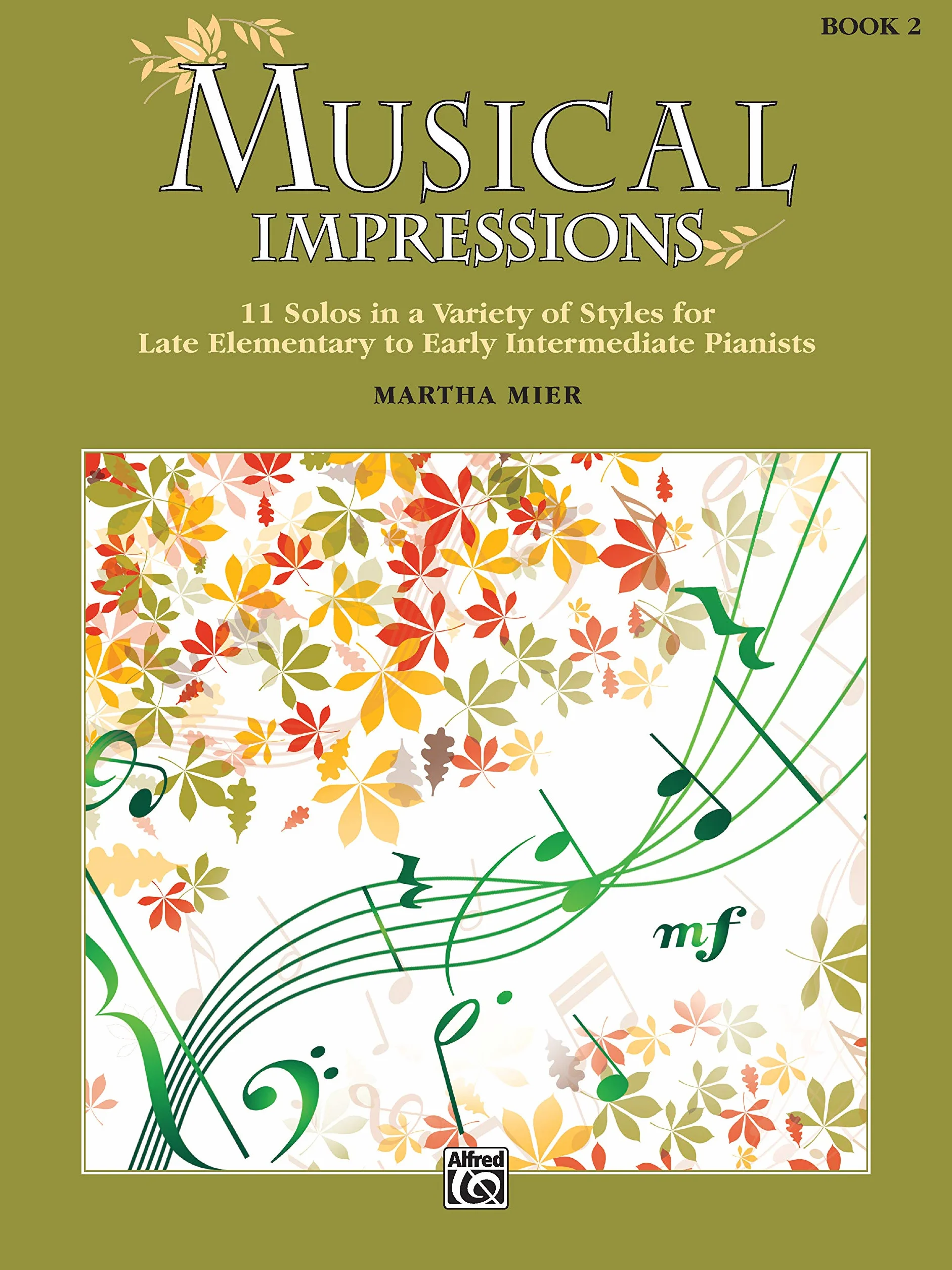 Musical Impressions, Bk 2: 11 Solos in a Variety of Styles for Late Elementary to Early Intermediate Pianists