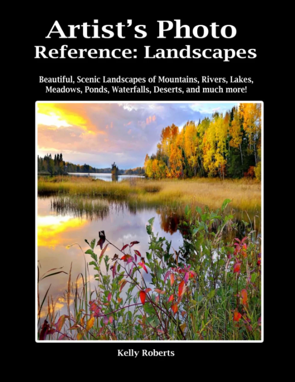 Artist's Photo Reference: Landscapes: Beautiful, Scenic Landscapes of Mountains, Rivers, Lakes, Meadows, Ponds, Waterfalls, Deserts, and much more!