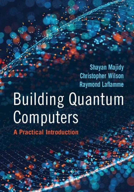Building Quantum Computers: A Practical Introduction