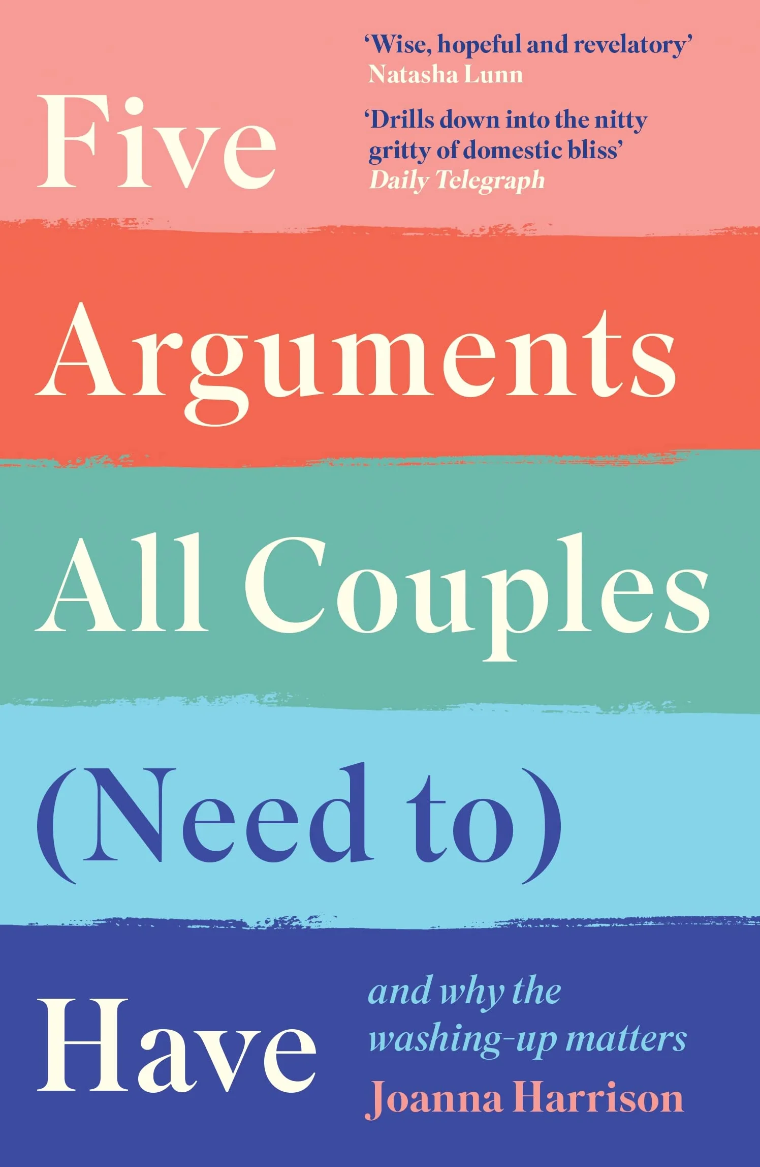 Five Arguments All Couples (Need To) Have: And Why the Washing-Up Matters