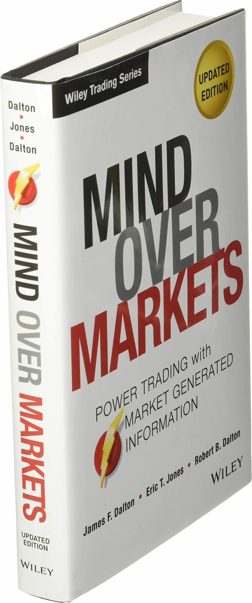 Mind Over Markets: Power Trading with Market Generated Information, Updated Edition: 630
