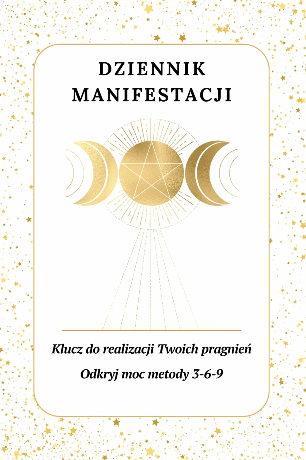 Dziennik Manifestacji:: Klucz do Realizacji Twoich Pragnień: Odkryj Moc Metody 3-6-9, Przewodnik Techniki Prawa Przyciągania, Sekrety Tworzenia Życia ... Wdzięczności i Intencji,Dziennik osobisty
