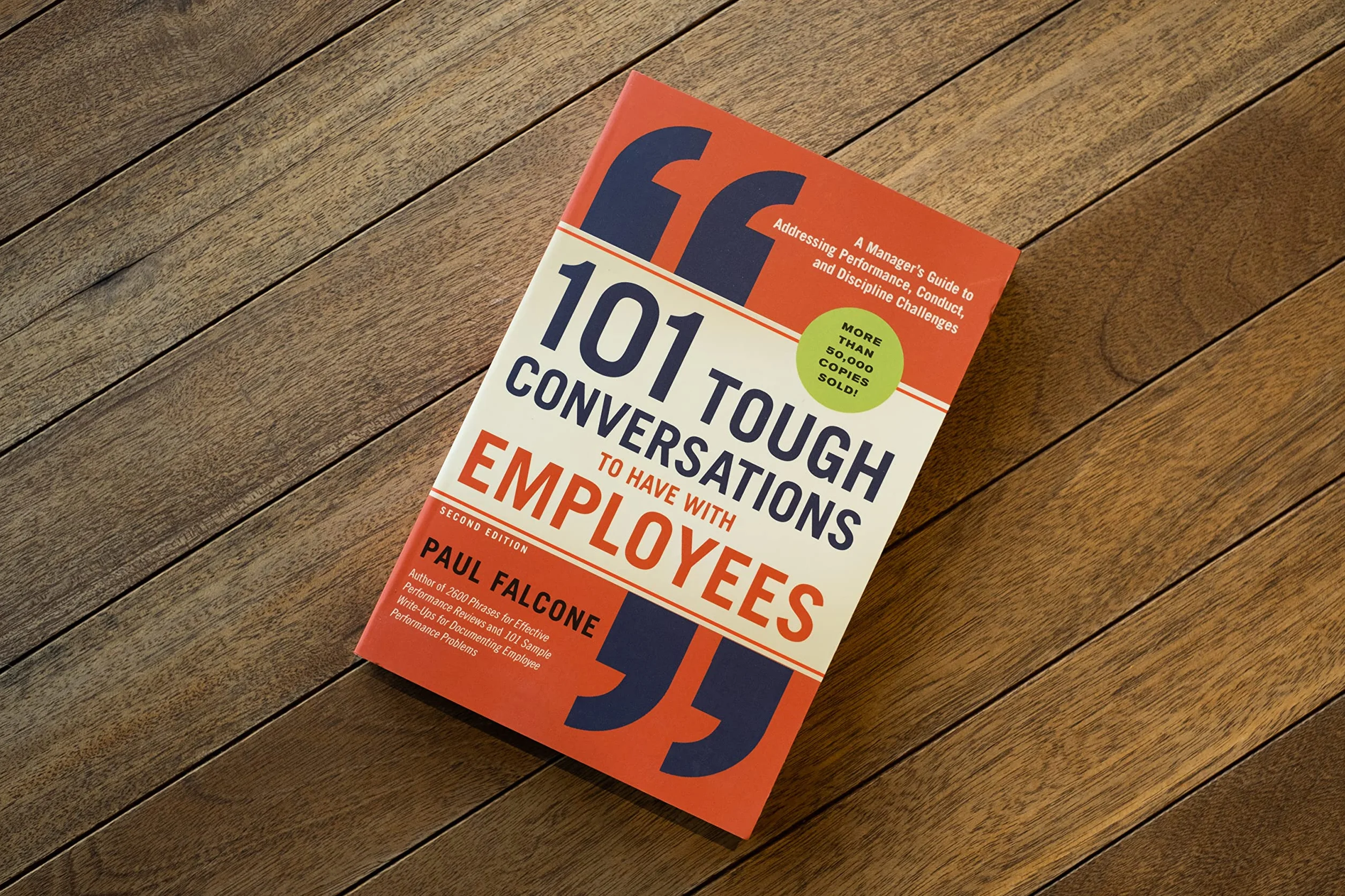 101 Tough Conversations to Have with Employees: A Manager's Guide to Addressing Performance, Conduct, and Discipline Challenges