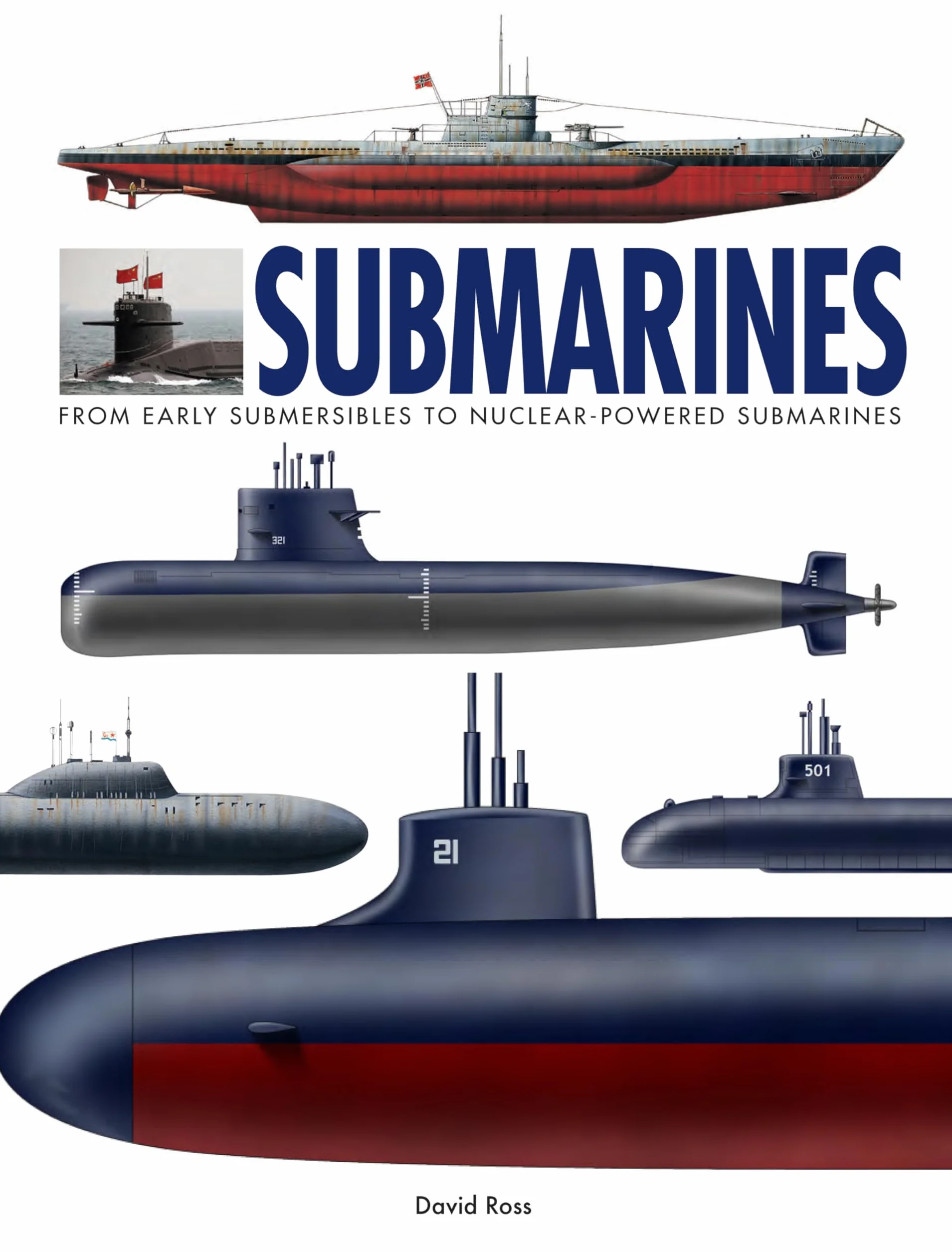Submarines: The World's Greatest Submarines from the 18th Century to the Present