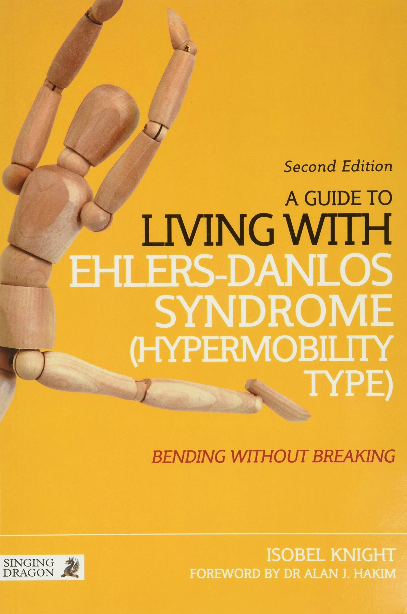 A Guide to Living with Ehlers-Danlos Syndrome (Hypermobility Type): Bending Without Breaking (2nd Edition)