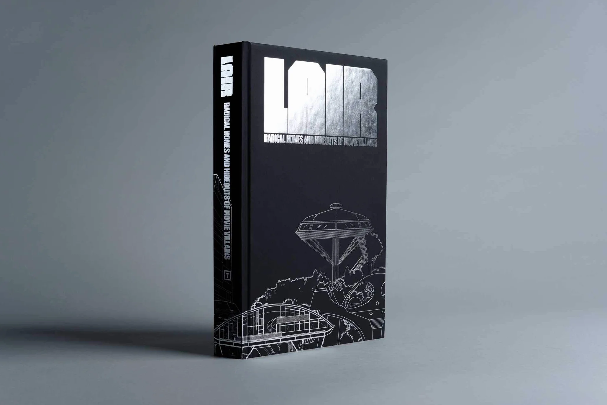 Lair: Radical Homes and Hideouts of Movie Villains (Collectors Edition)