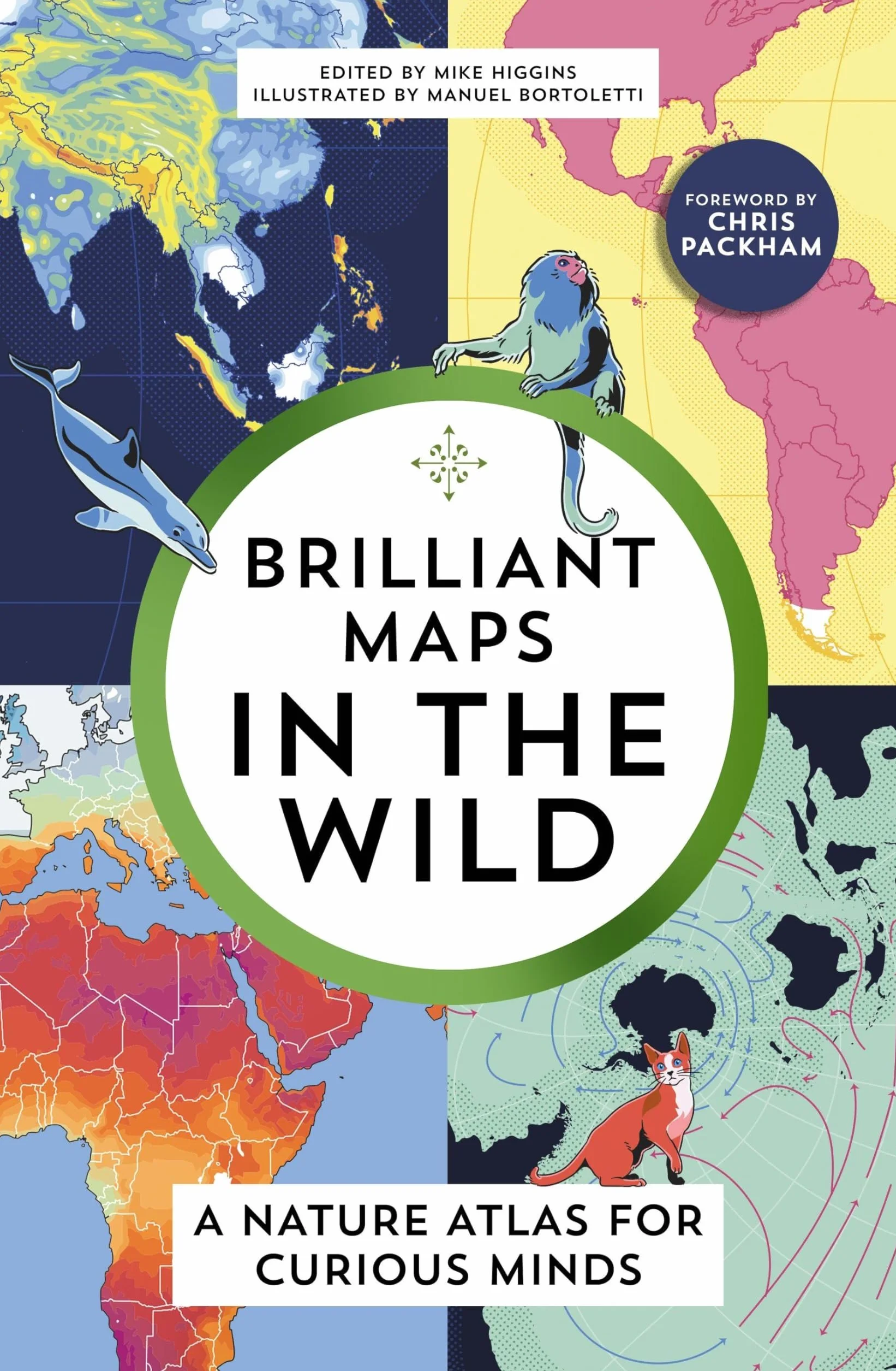 Brilliant Maps in the Wild: A Nature Atlas for Curious Minds