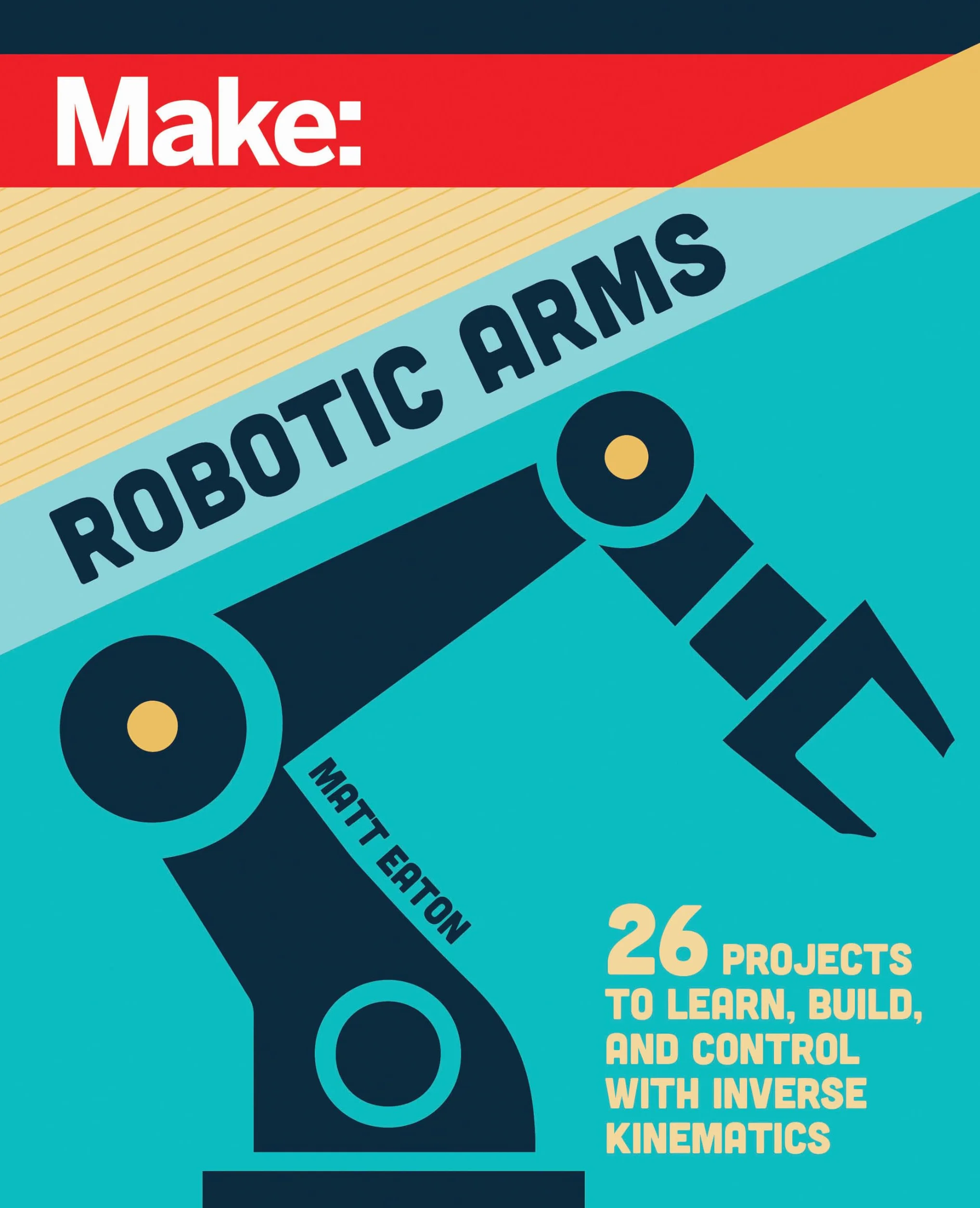 Make: Robotic Arms