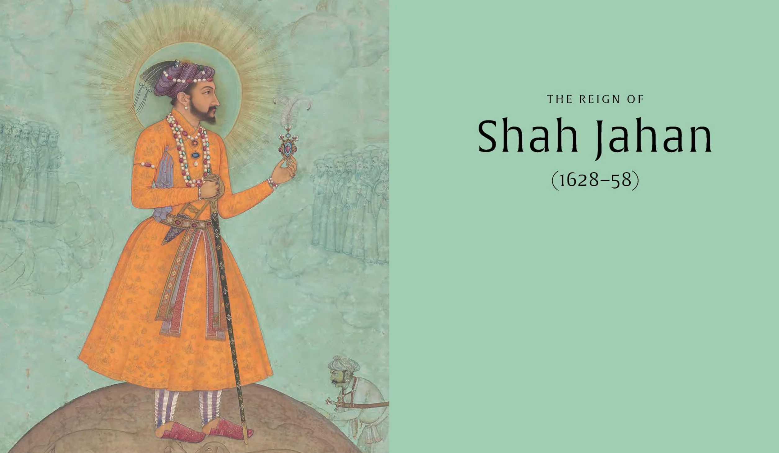 The Great Mughals: Art, Architecture and Opulence