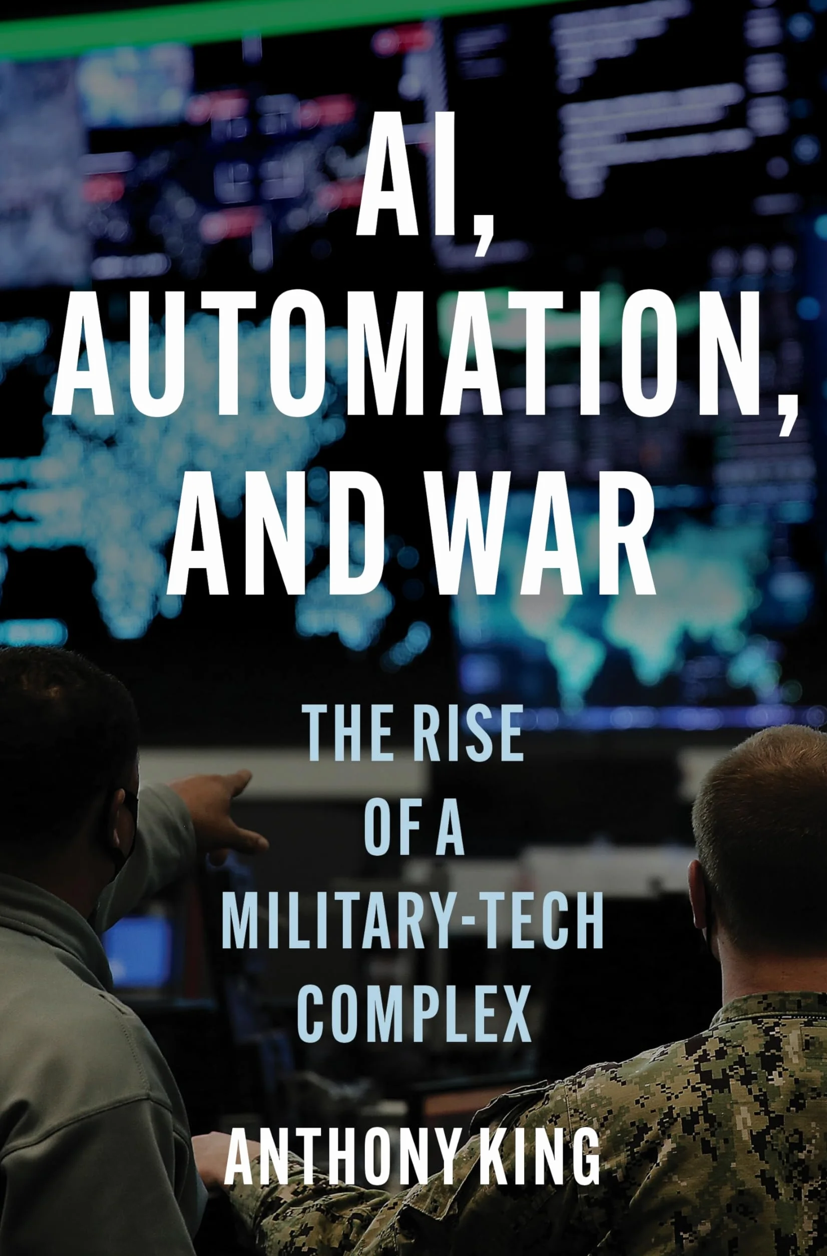 Ai, Automation, and War: The Rise of a Military-Tech Complex
