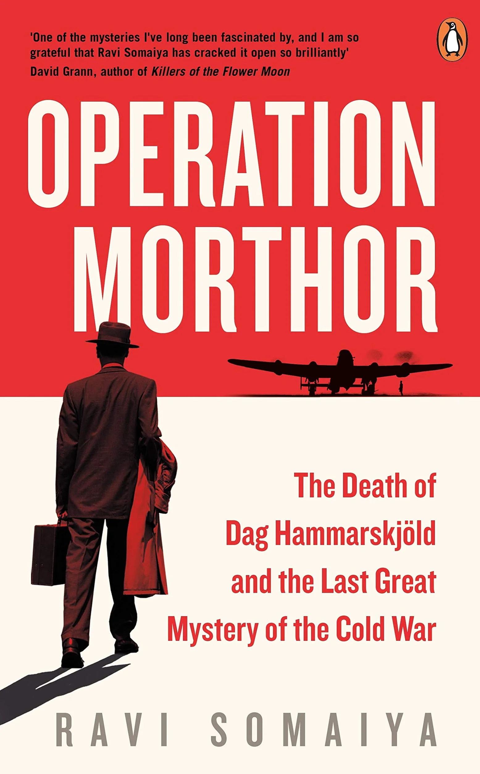 Operation Morthor: The Death of Dag Hammarskjöld and the Last Great Mystery of the Cold War