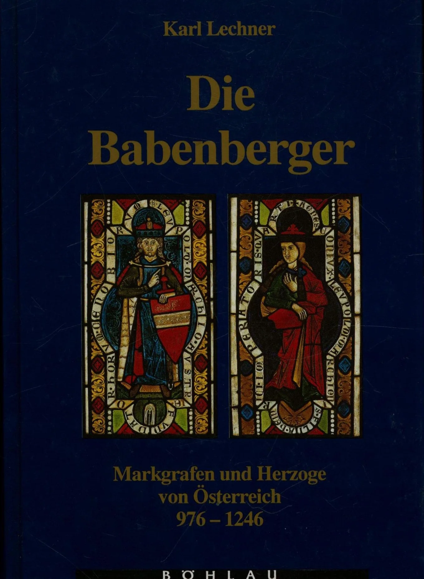Die Babenberger: Markgrafen Und Herzoge Von Österreich 976-1246: Band 023
