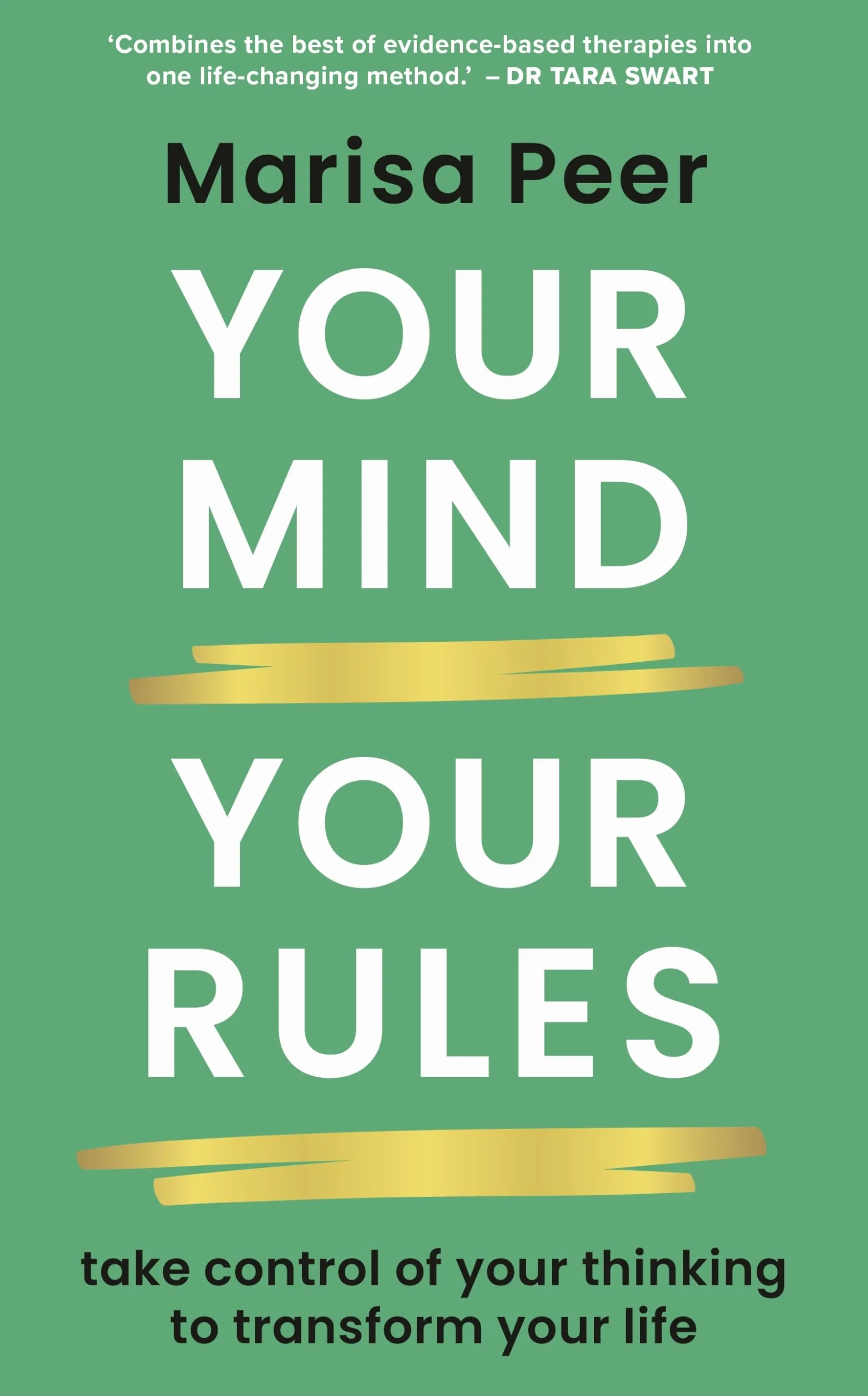 Your Mind, Your Rules: Take control of your thinking to transform your life