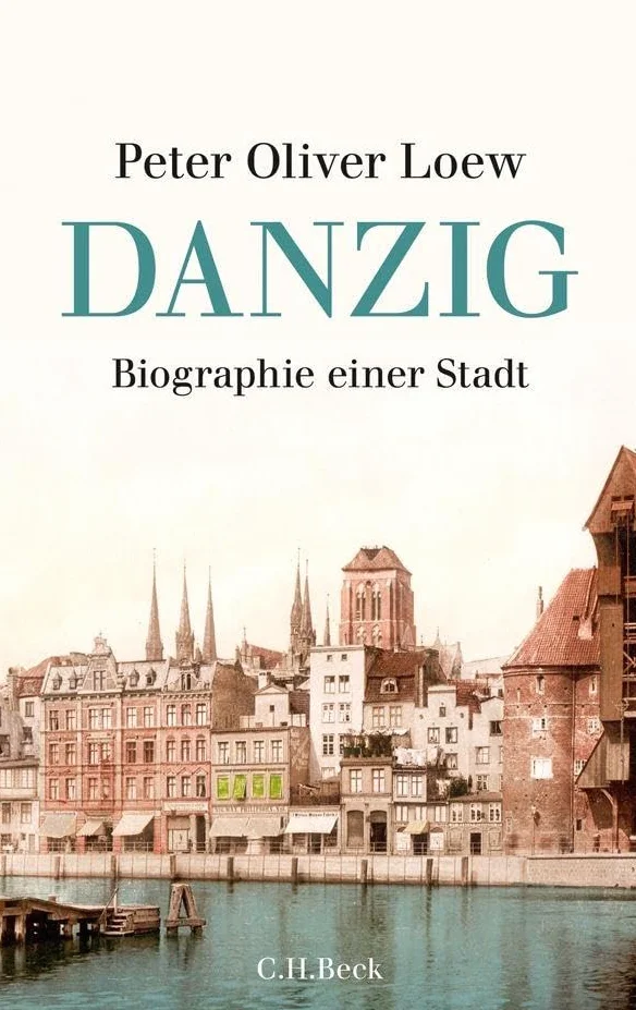 Danzig: Biographie einer Stadt