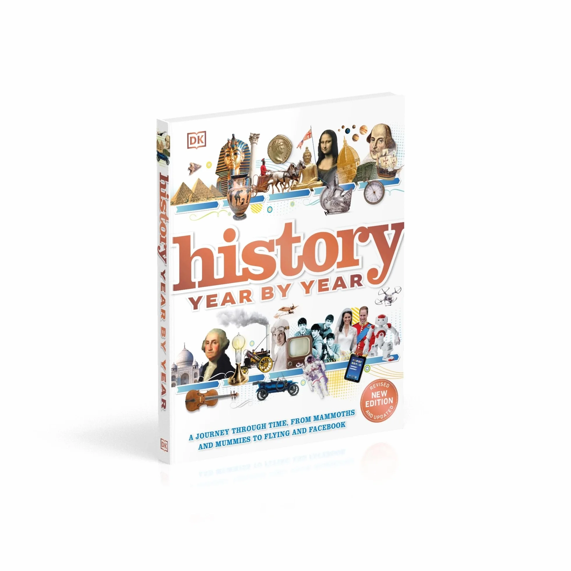 History Year by Year: A journey through time, from mammoths and mummies to flying and facebook
